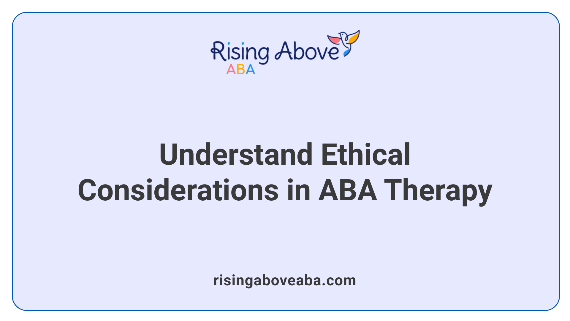Understand Ethical Considerations in ABA Therapy