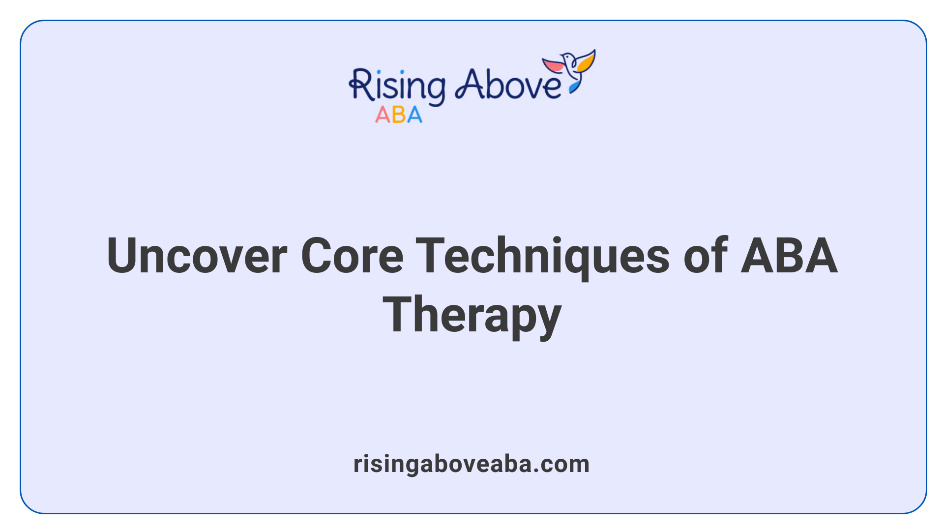 Uncover Core Techniques of ABA Therapy