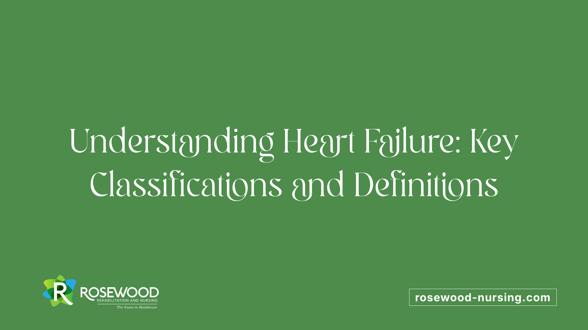 Understanding Heart Failure: Key Classifications and Definitions