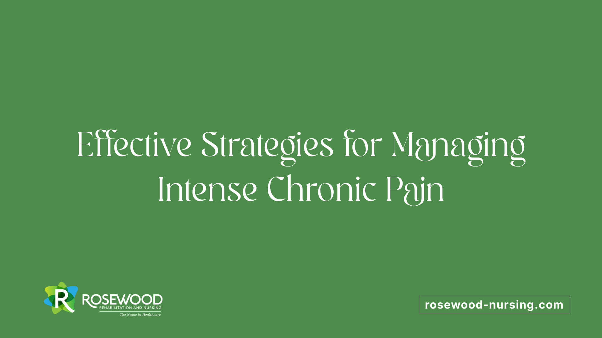 Effective Strategies for Managing Intense Chronic Pain
