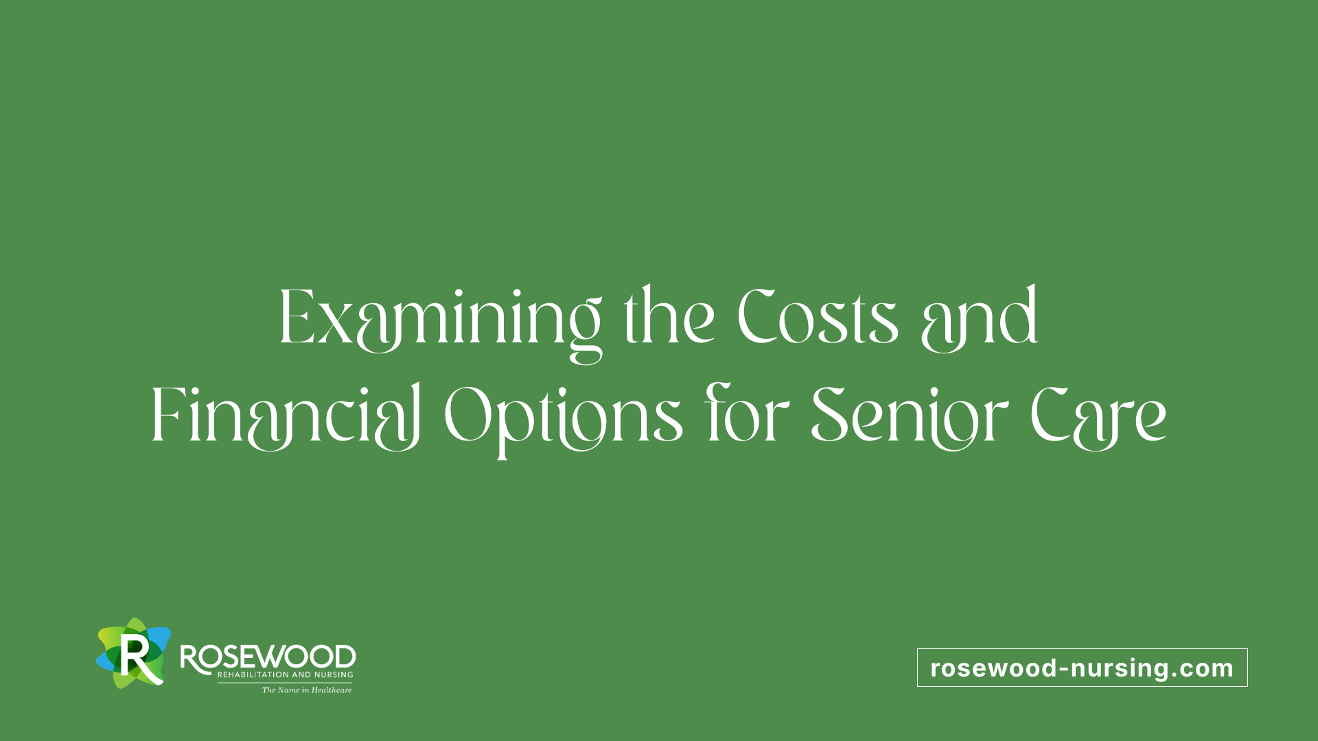 Examining the Costs and Financial Options for Senior Care