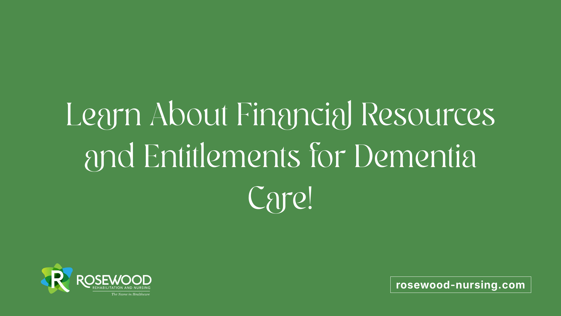Learn About Financial Resources and Entitlements for Dementia Care!