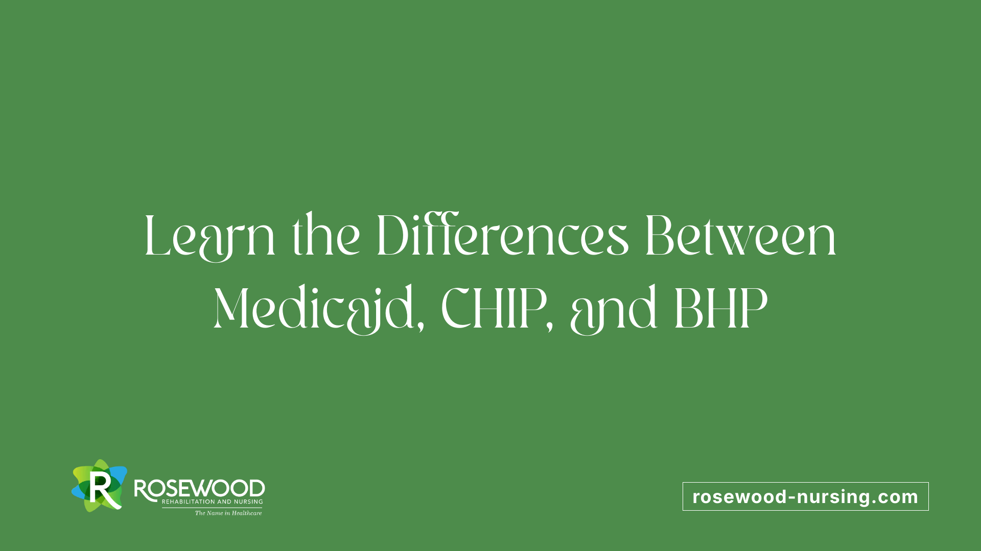 Learn the Differences Between Medicaid, CHIP, and BHP