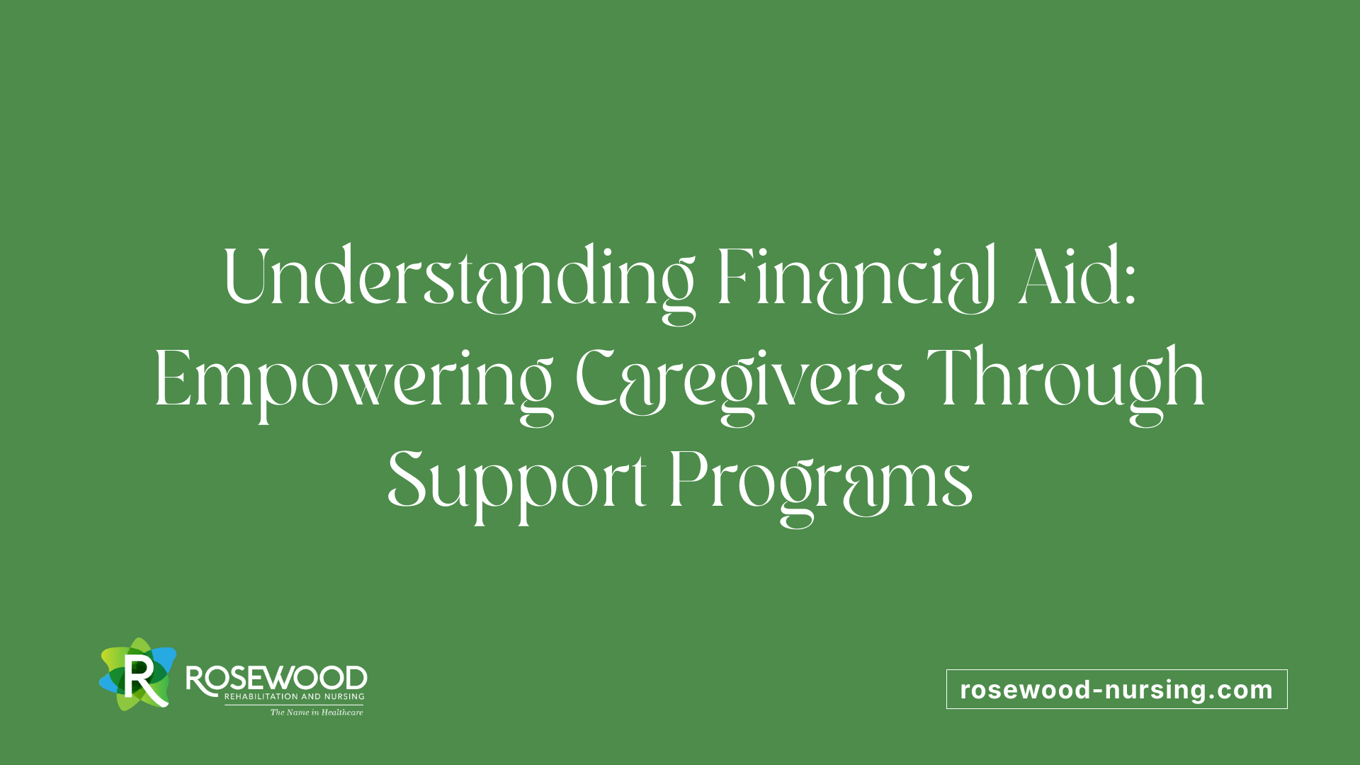 Understanding Financial Aid: Empowering Caregivers Through Support Programs