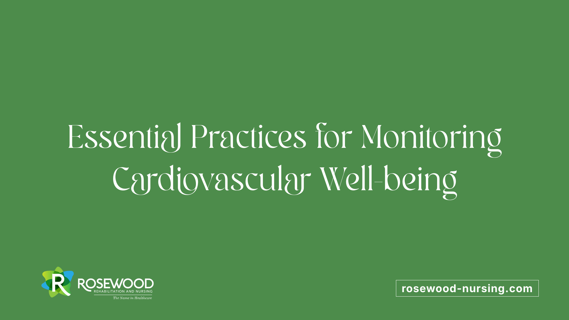 Essential Practices for Monitoring Cardiovascular Well-being