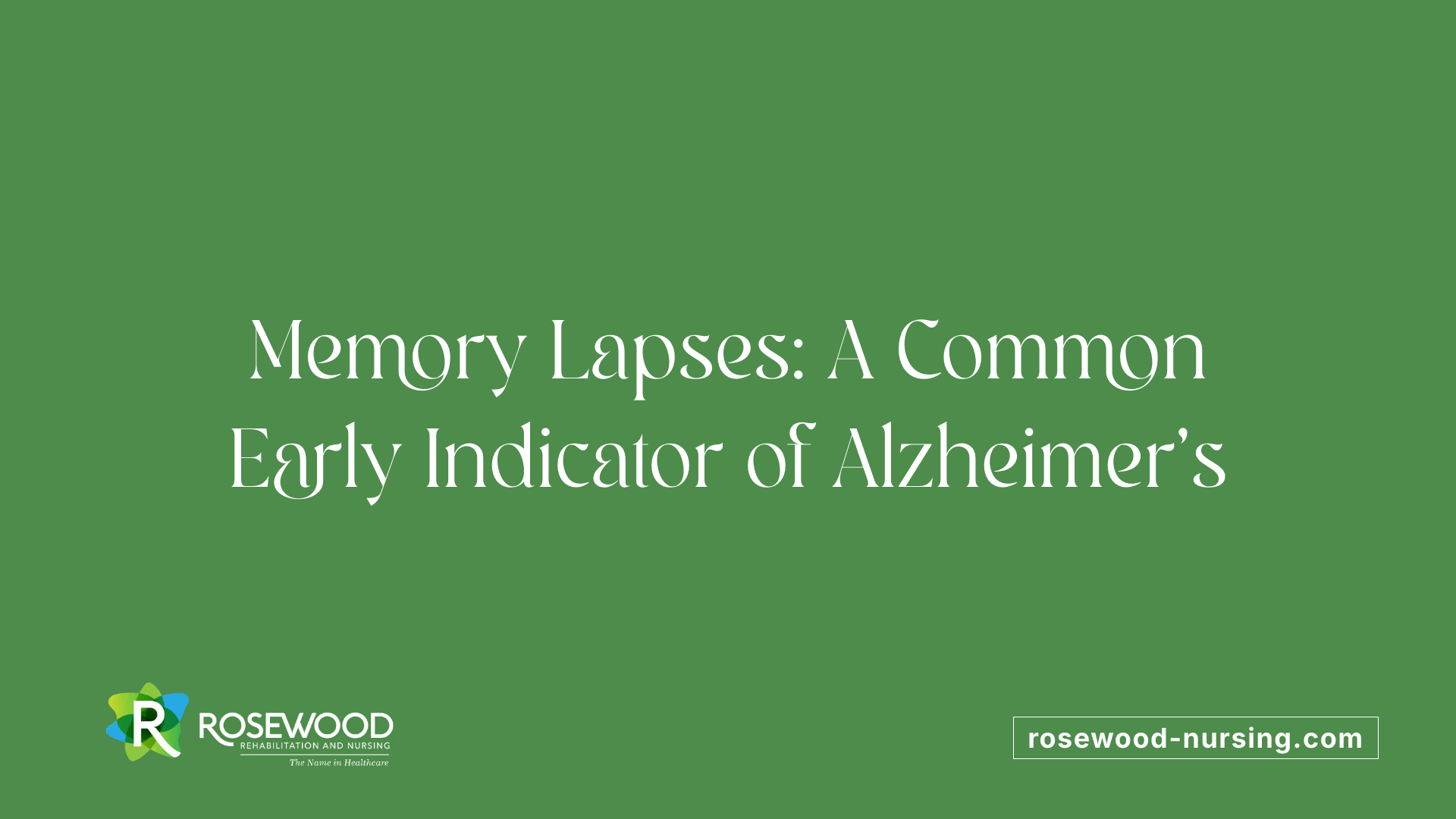 Memory Lapses: A Common Early Indicator of Alzheimer's