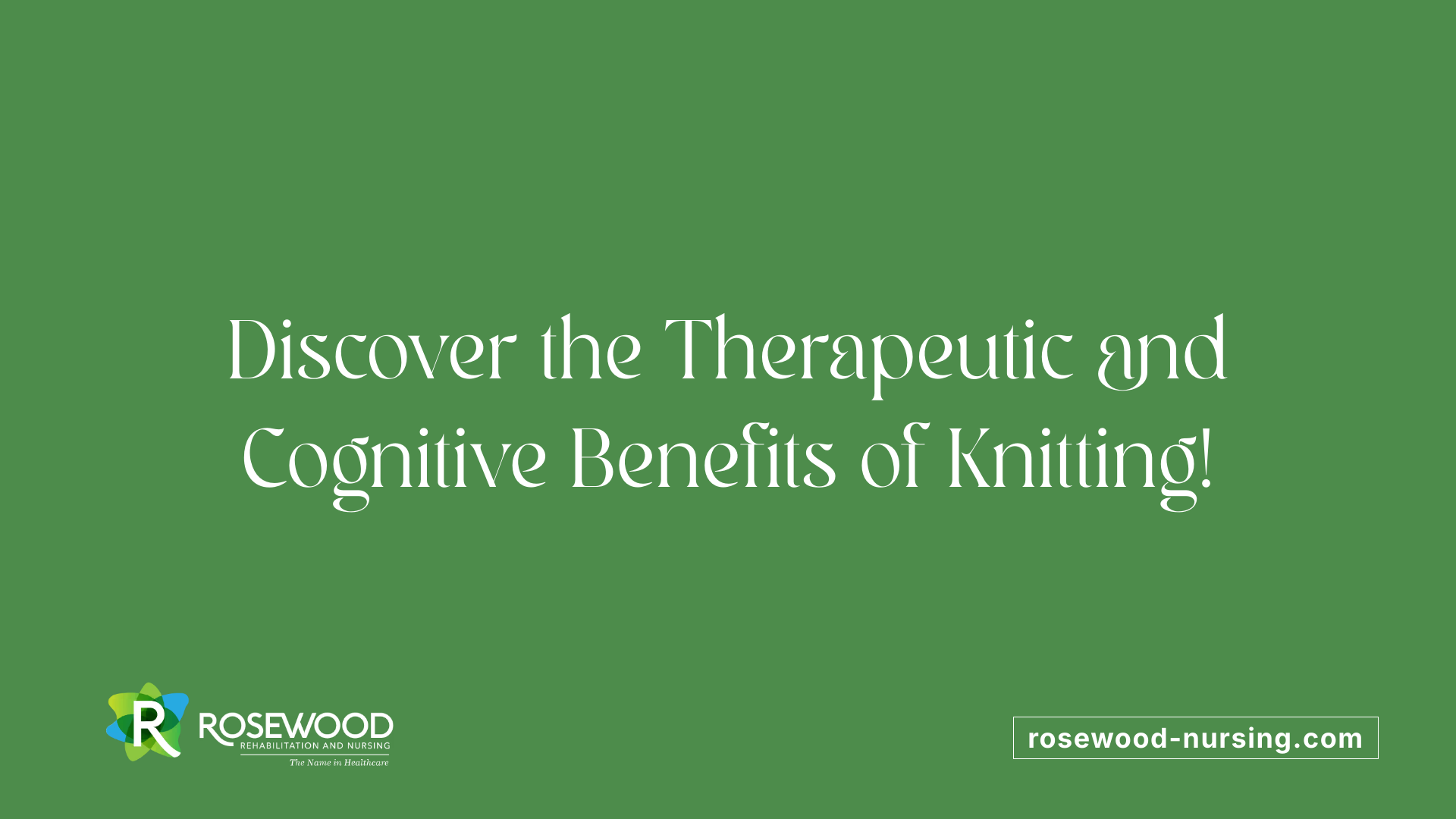 Discover the Therapeutic and Cognitive Benefits of Knitting!