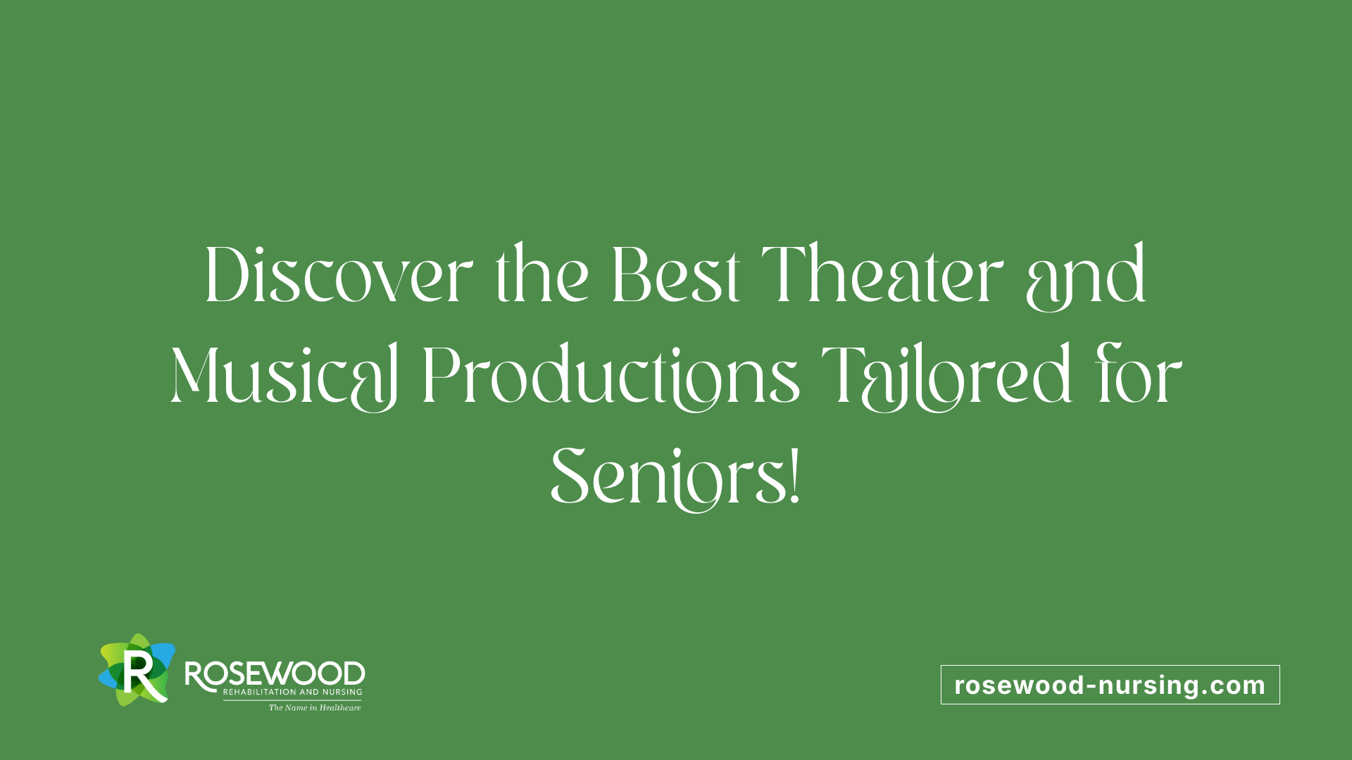 Discover the Best Theater and Musical Productions Tailored for Seniors!