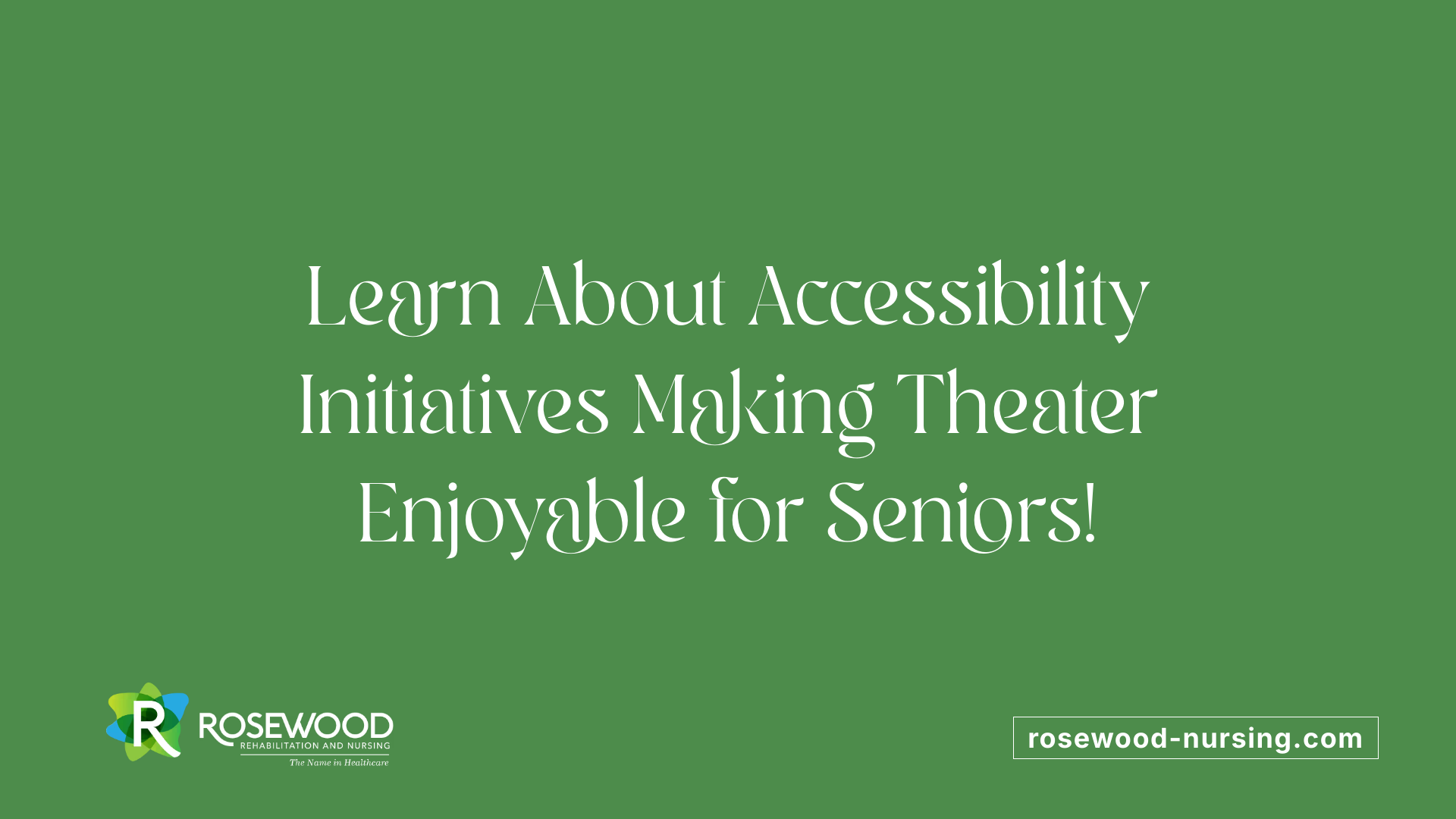 Learn About Accessibility Initiatives Making Theater Enjoyable for Seniors!