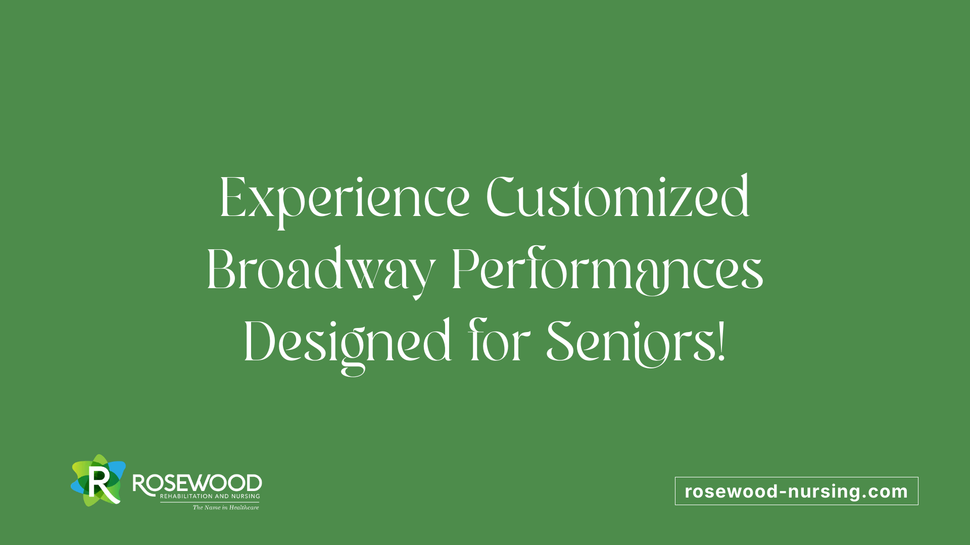 Experience Customized Broadway Performances Designed for Seniors!