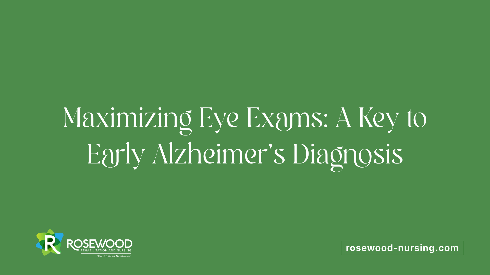 Maximizing Eye Exams: A Key to Early Alzheimer's Diagnosis
