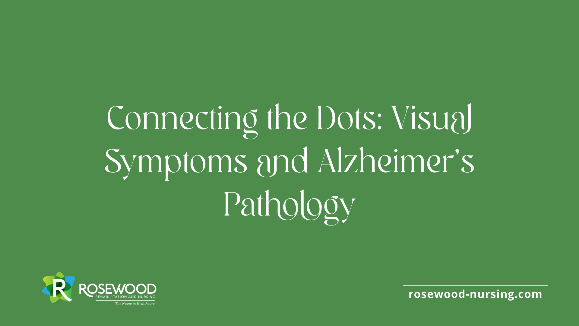 Connecting the Dots: Visual Symptoms and Alzheimer's Pathology