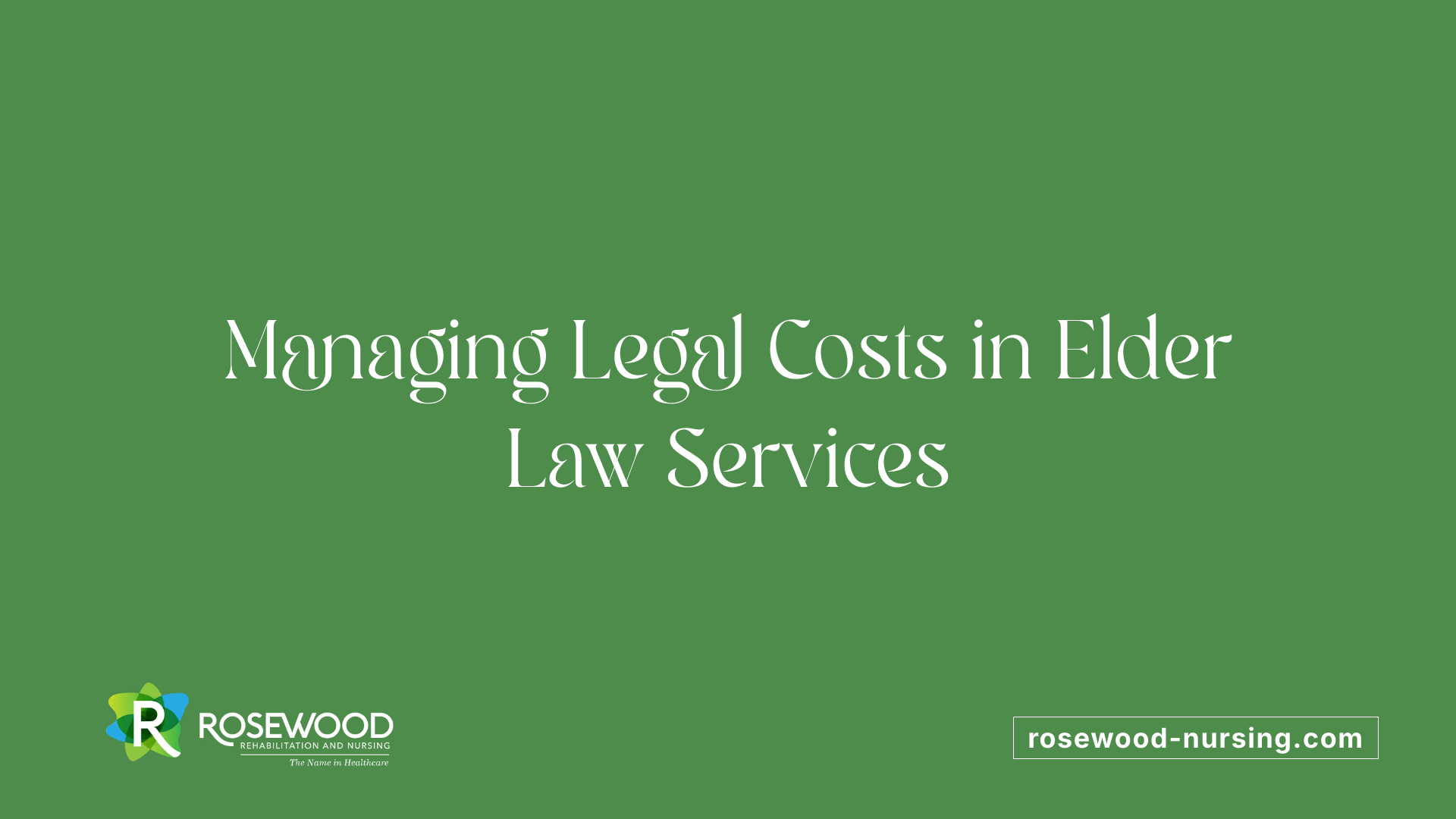 Managing Legal Costs in Elder Law Services