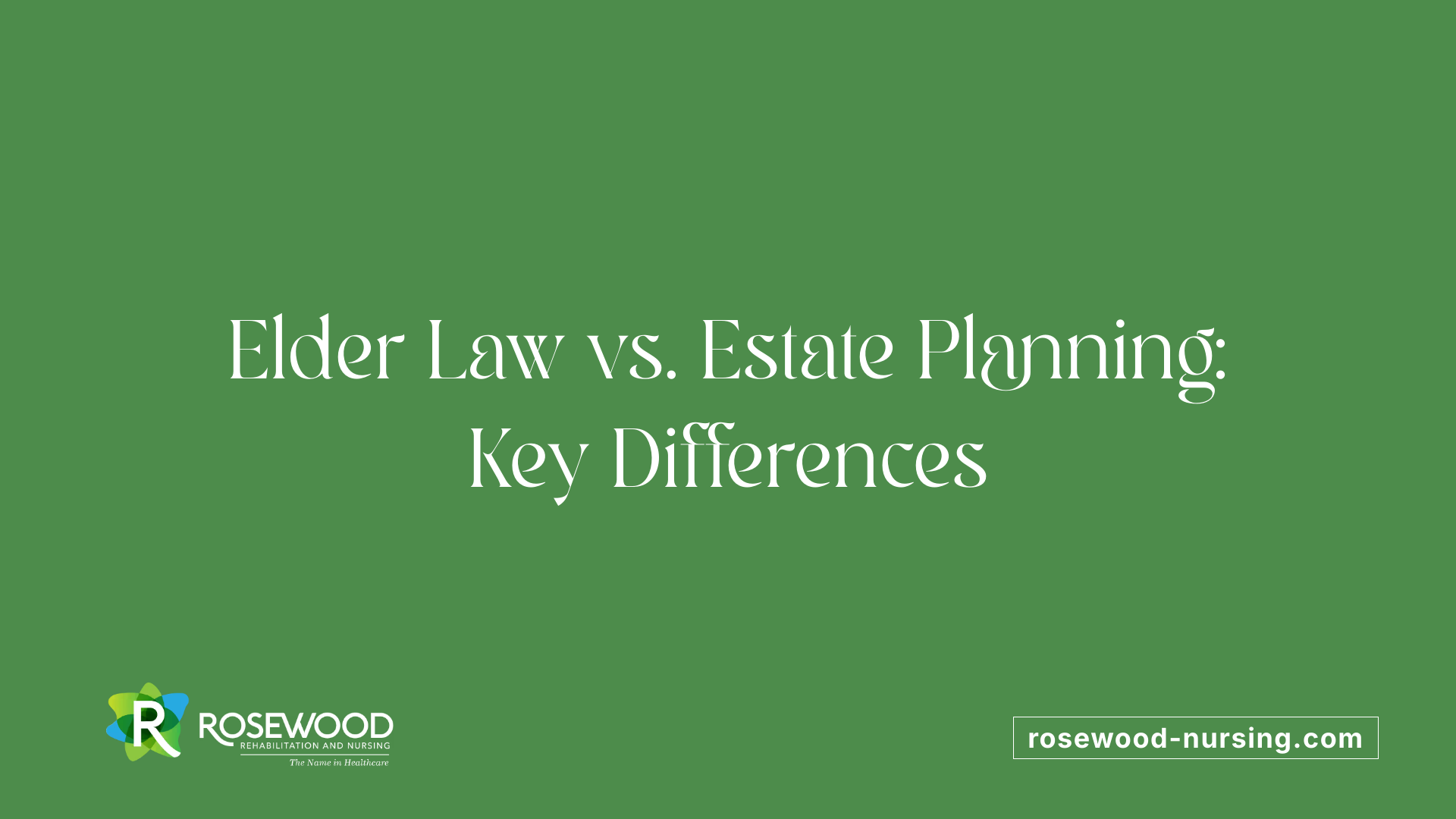 Elder Law vs. Estate Planning: Key Differences