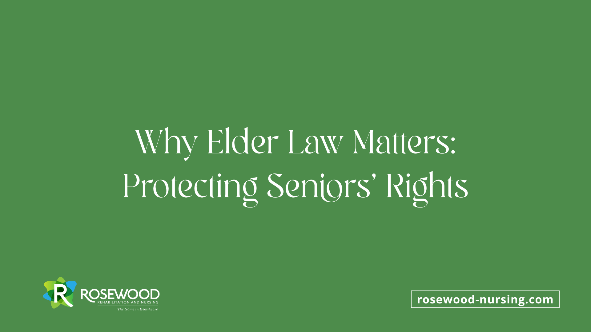 Why Elder Law Matters: Protecting Seniors' Rights