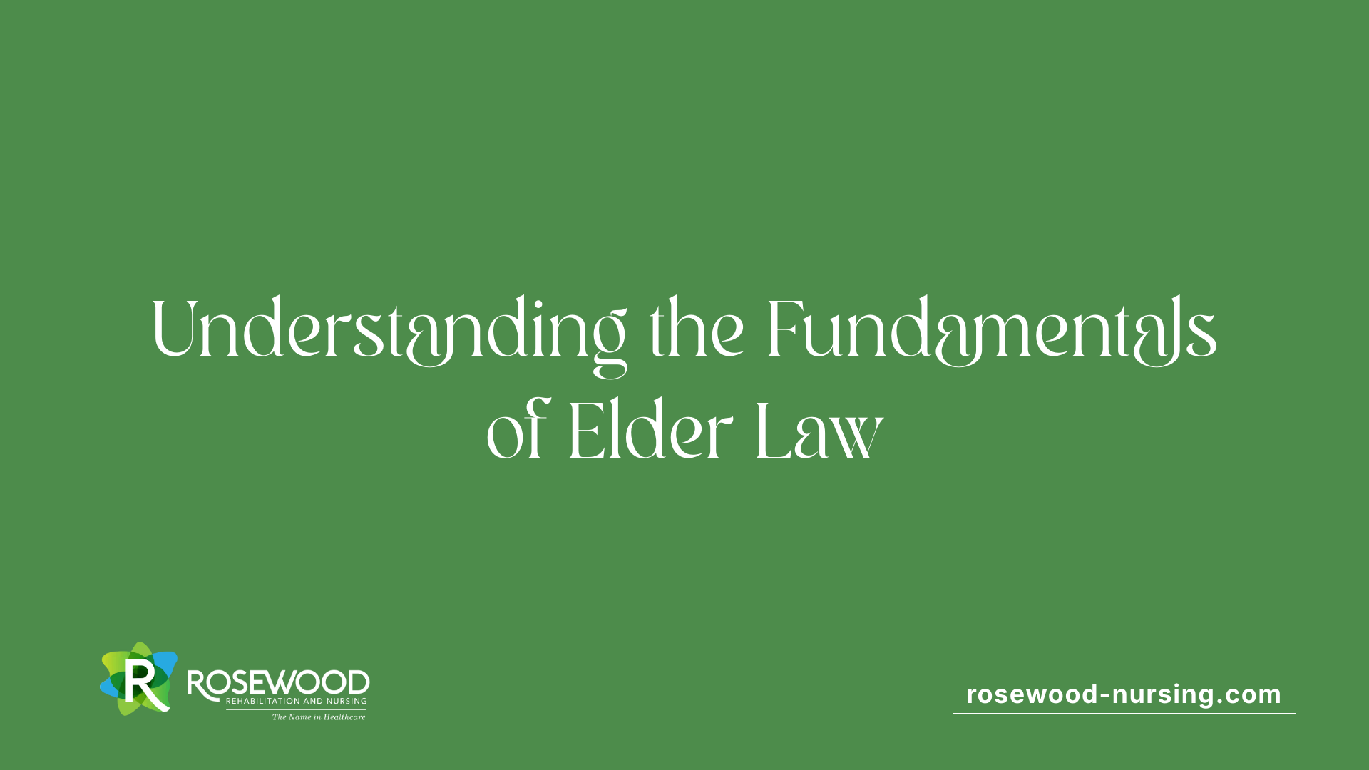 Understanding the Fundamentals of Elder Law