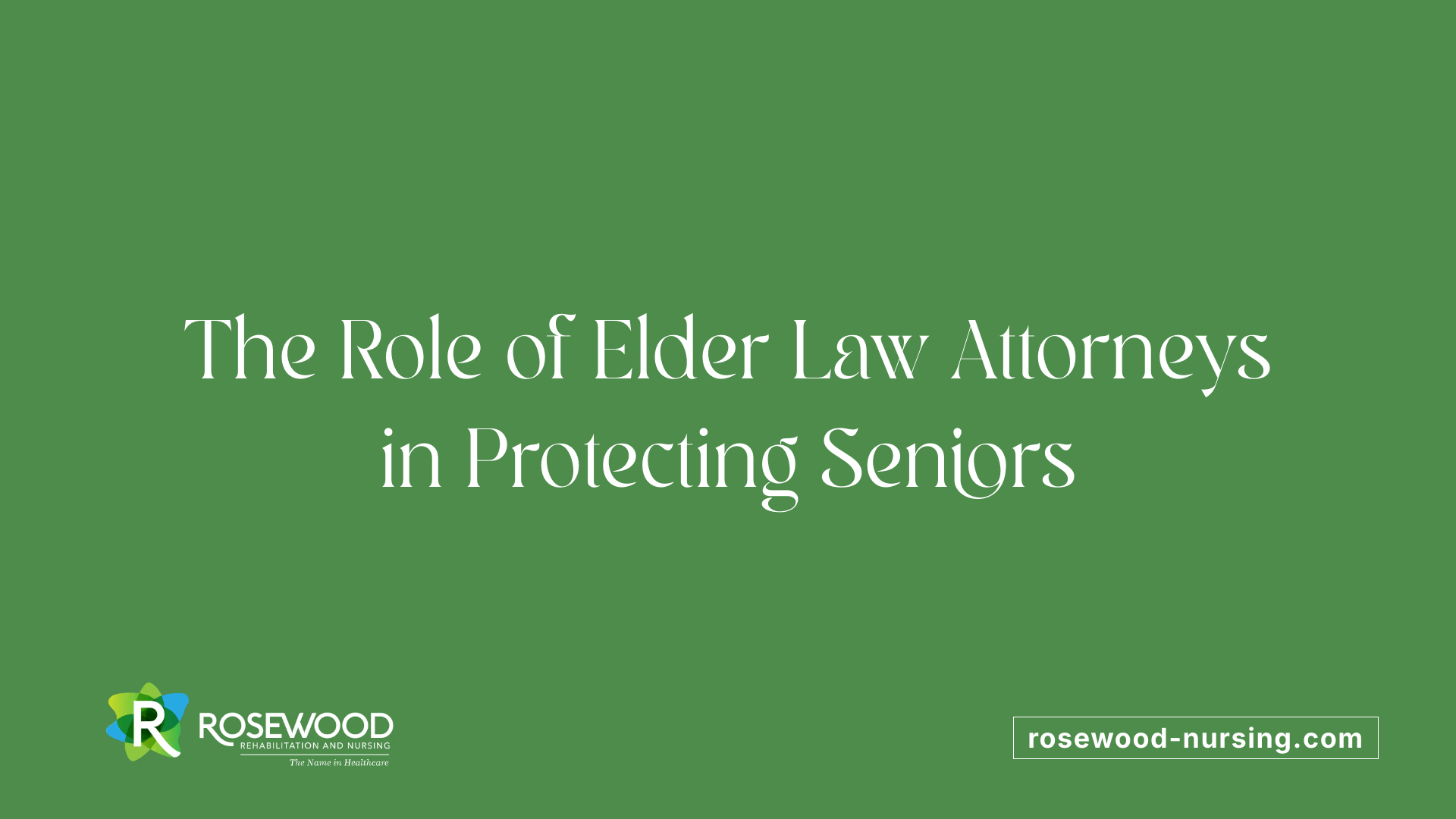 The Role of Elder Law Attorneys in Protecting Seniors