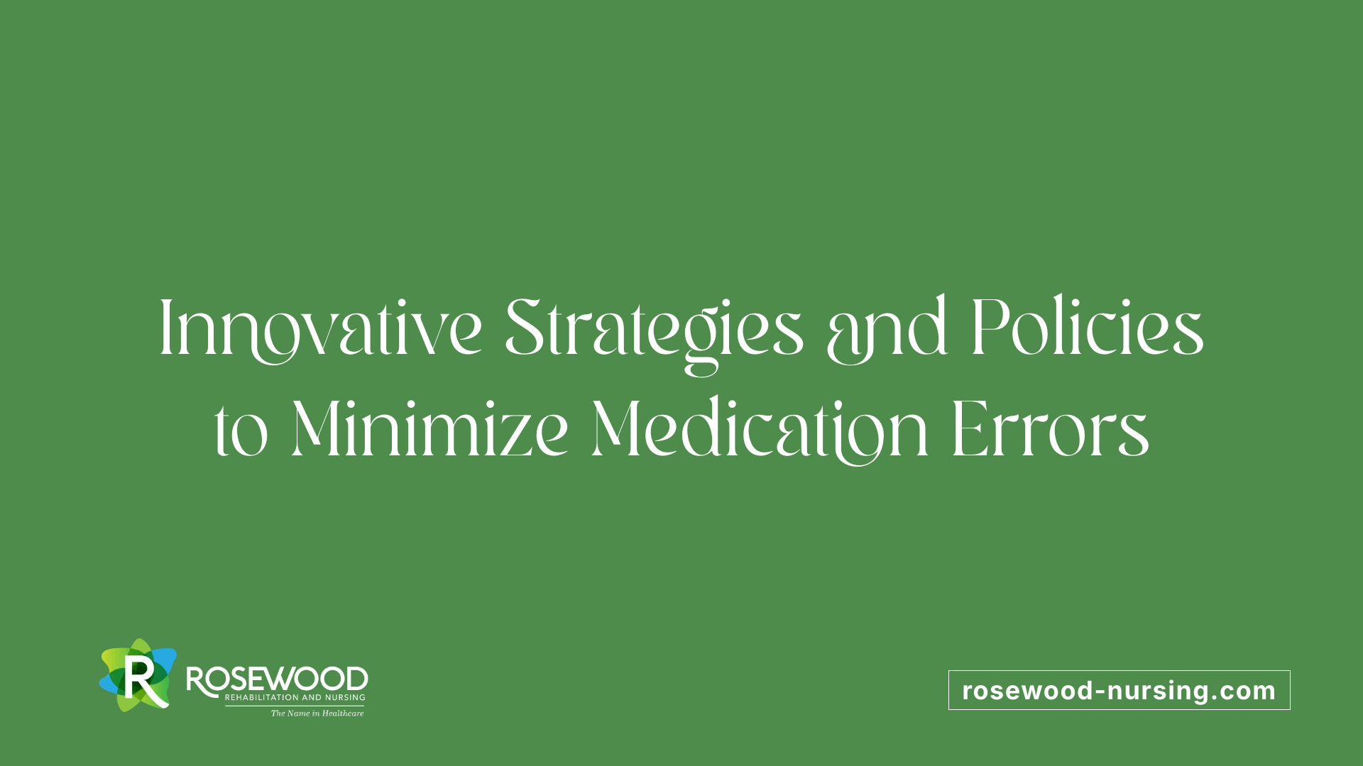 Innovative Strategies and Policies to Minimize Medication Errors