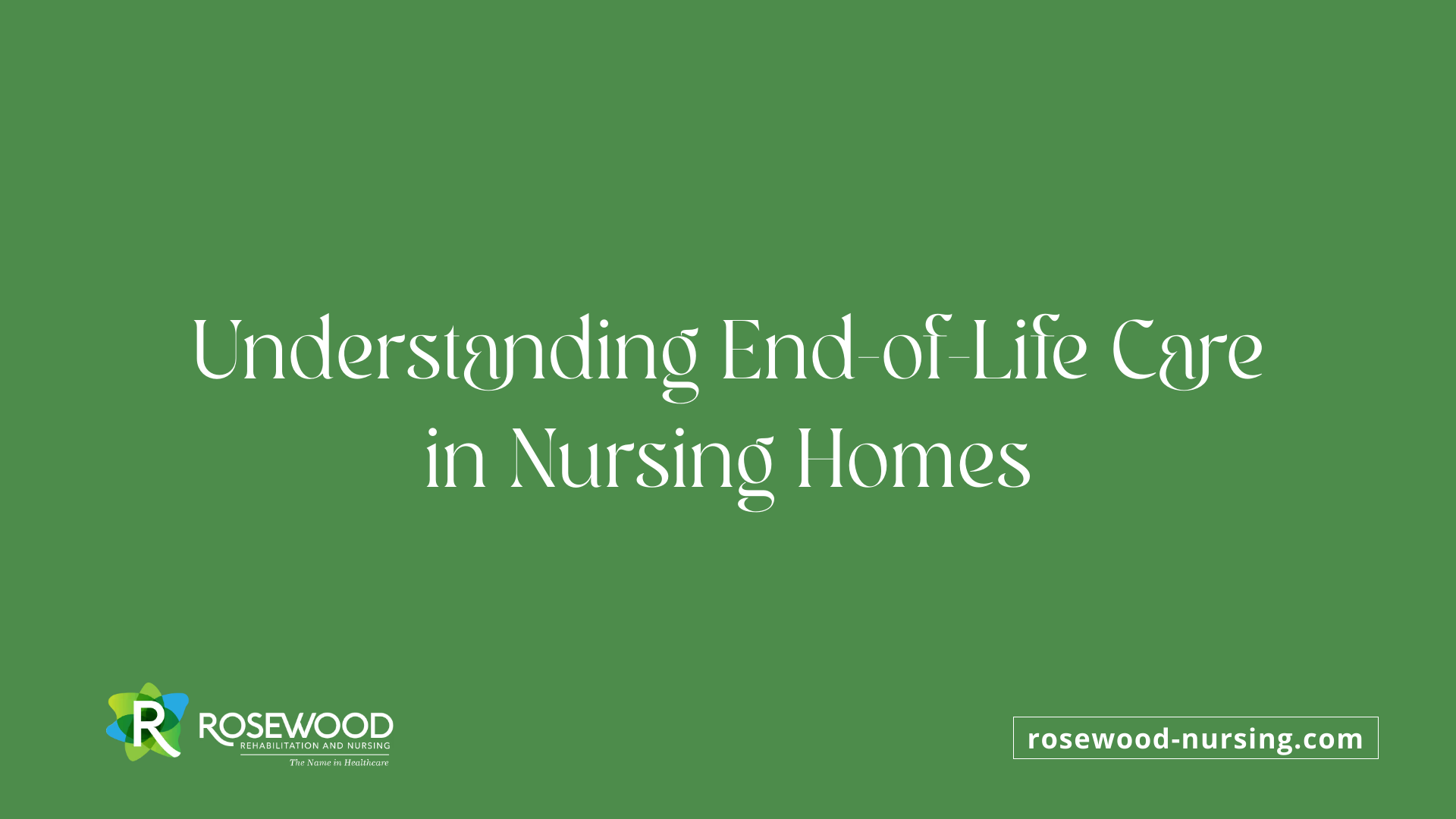 Understanding End-of-Life Care in Nursing Homes