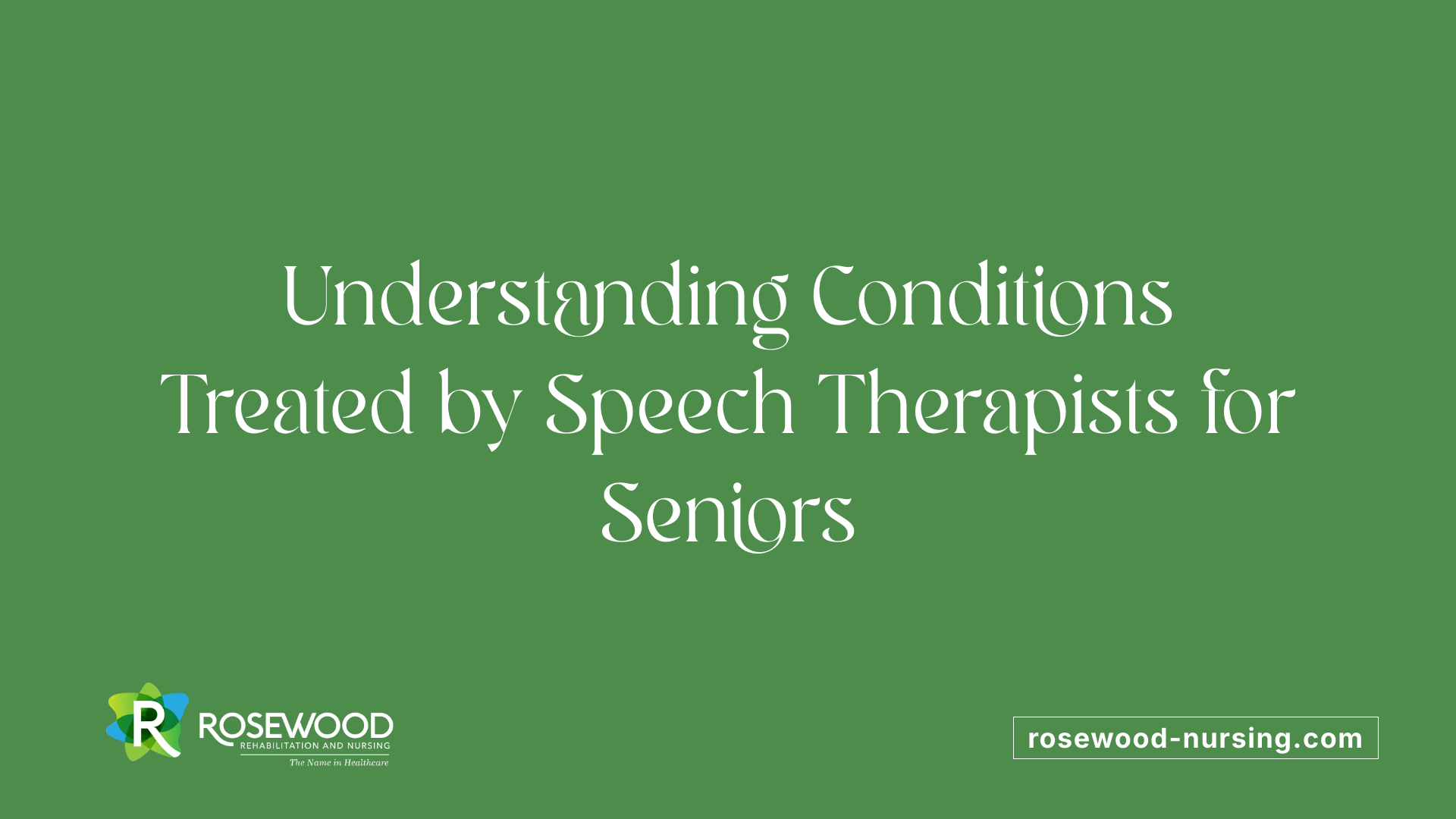 Understanding Conditions Treated by Speech Therapists for Seniors