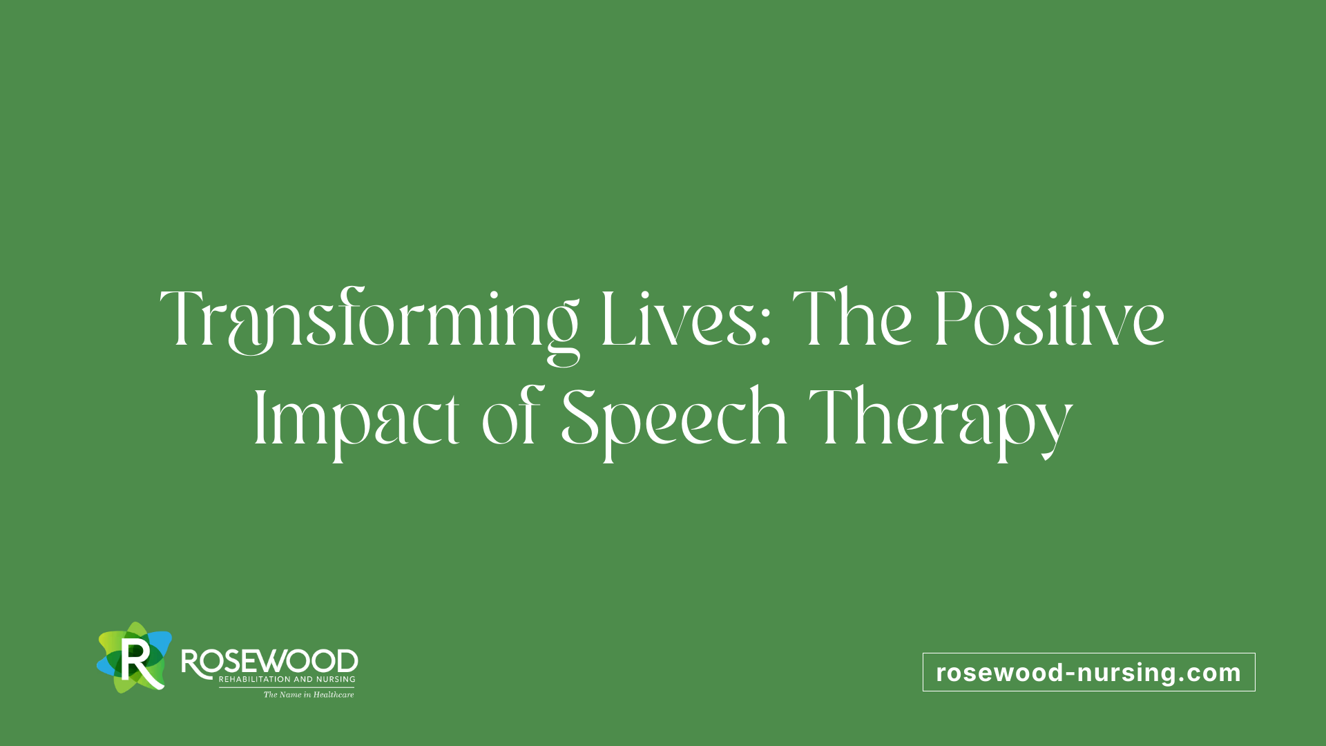 Transforming Lives: The Positive Impact of Speech Therapy