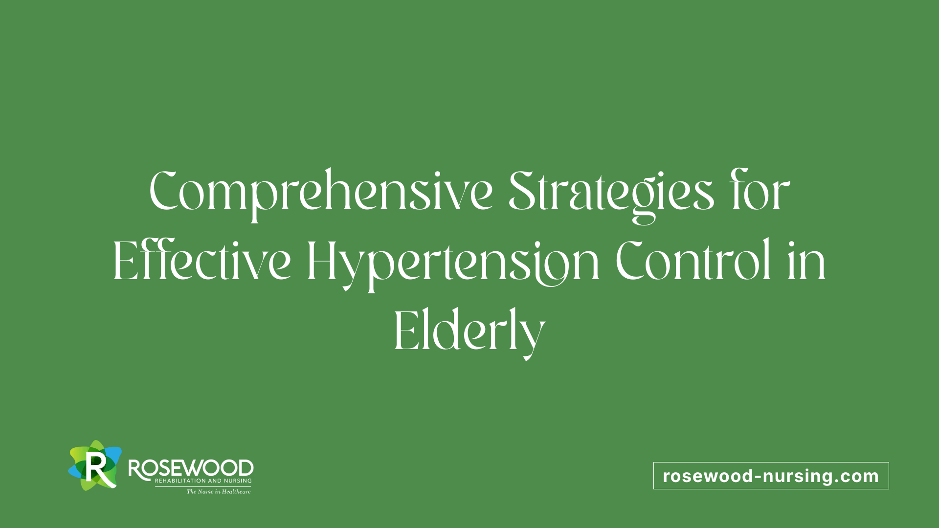 Comprehensive Strategies for Effective Hypertension Control in Elderly