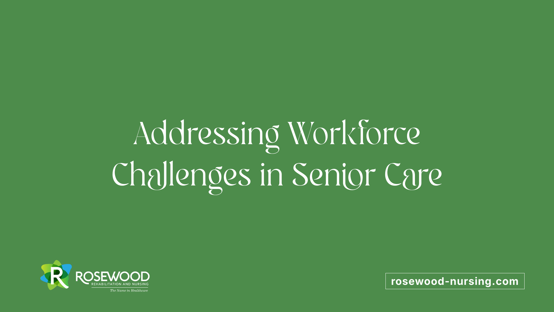 Addressing Workforce Challenges in Senior Care