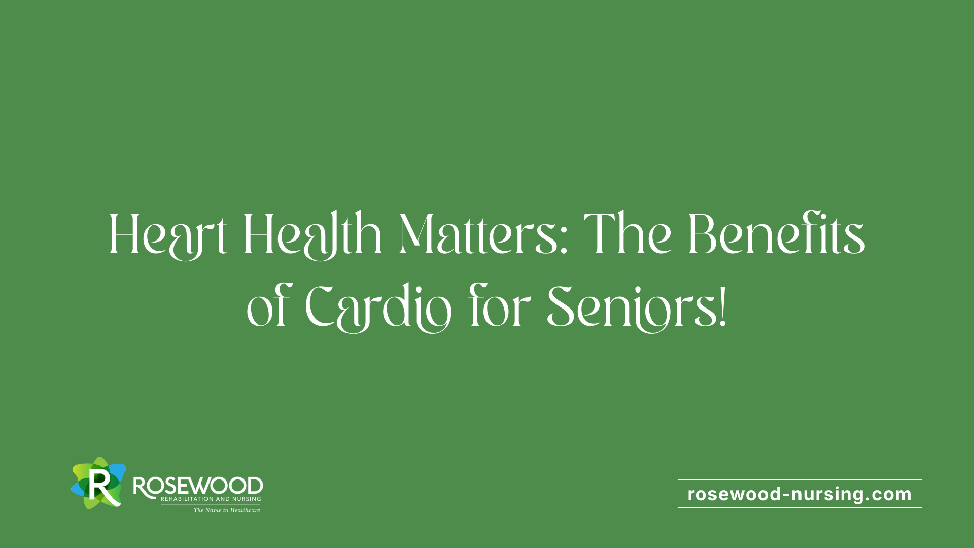 Heart Health Matters: The Benefits of Cardio for Seniors!