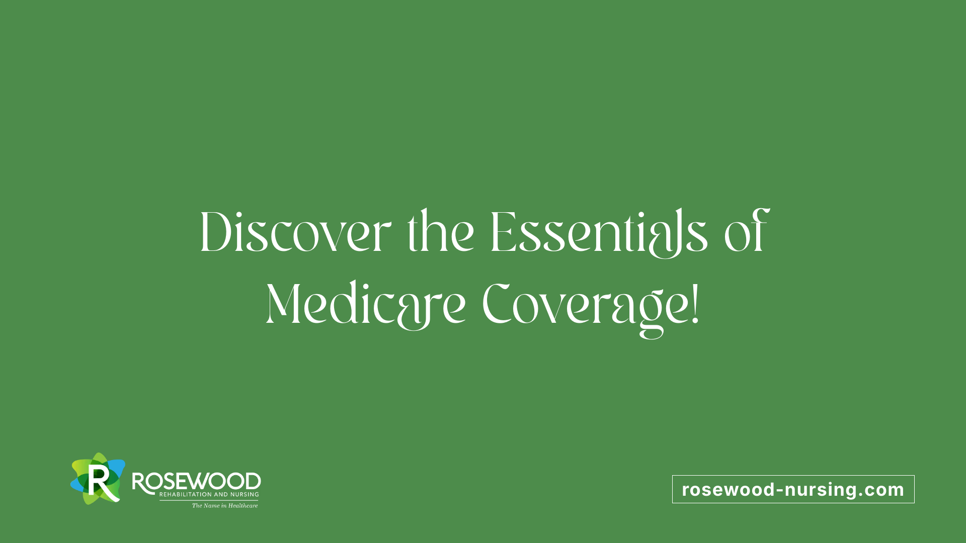 Discover the Essentials of Medicare Coverage!