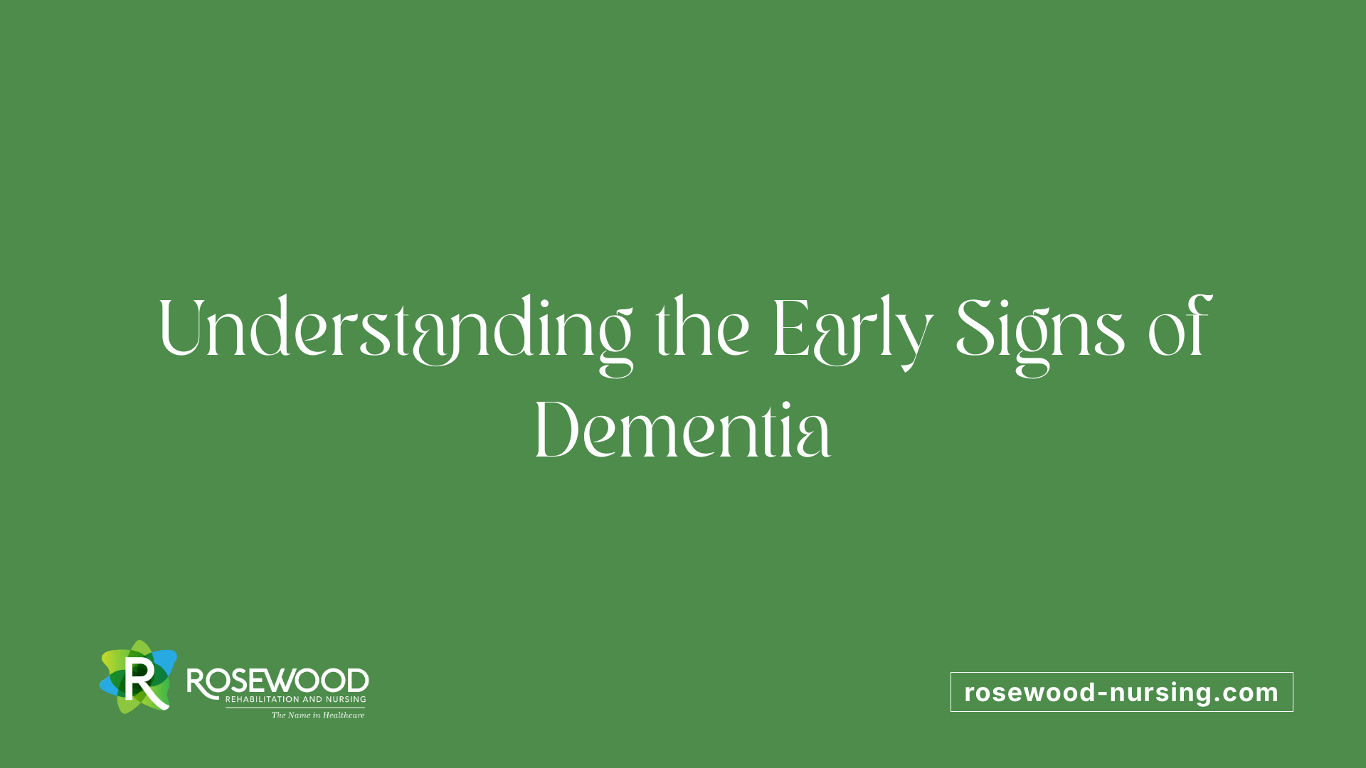 Understanding the Early Signs of Dementia