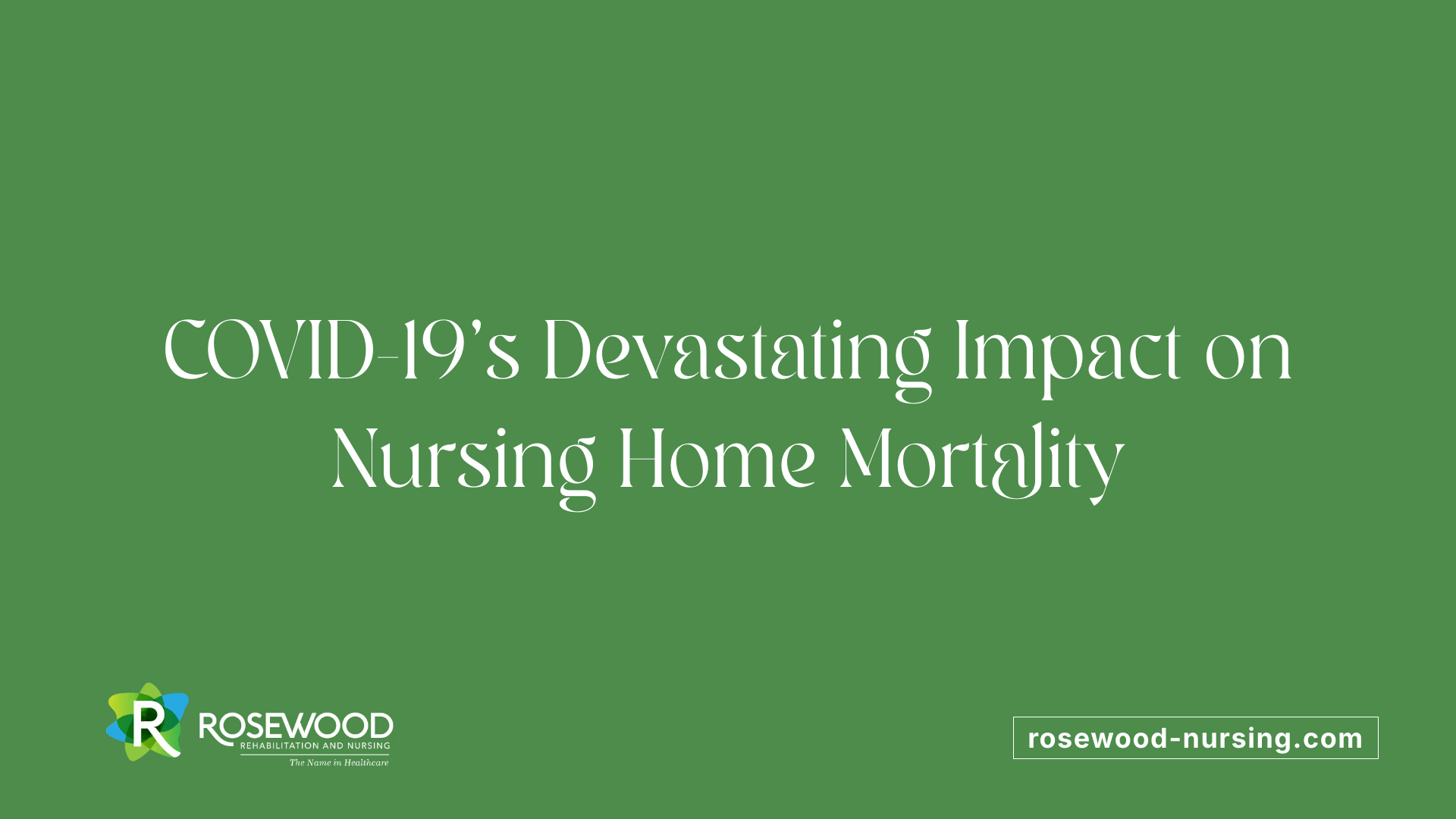 COVID-19's Devastating Impact on Nursing Home Mortality