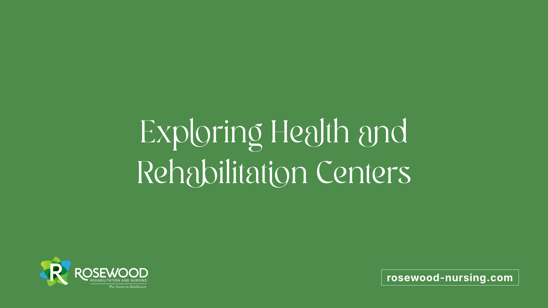 Exploring Health and Rehabilitation Centers