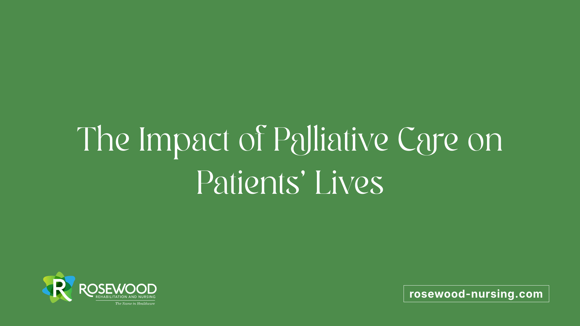 The Impact of Palliative Care on Patients' Lives