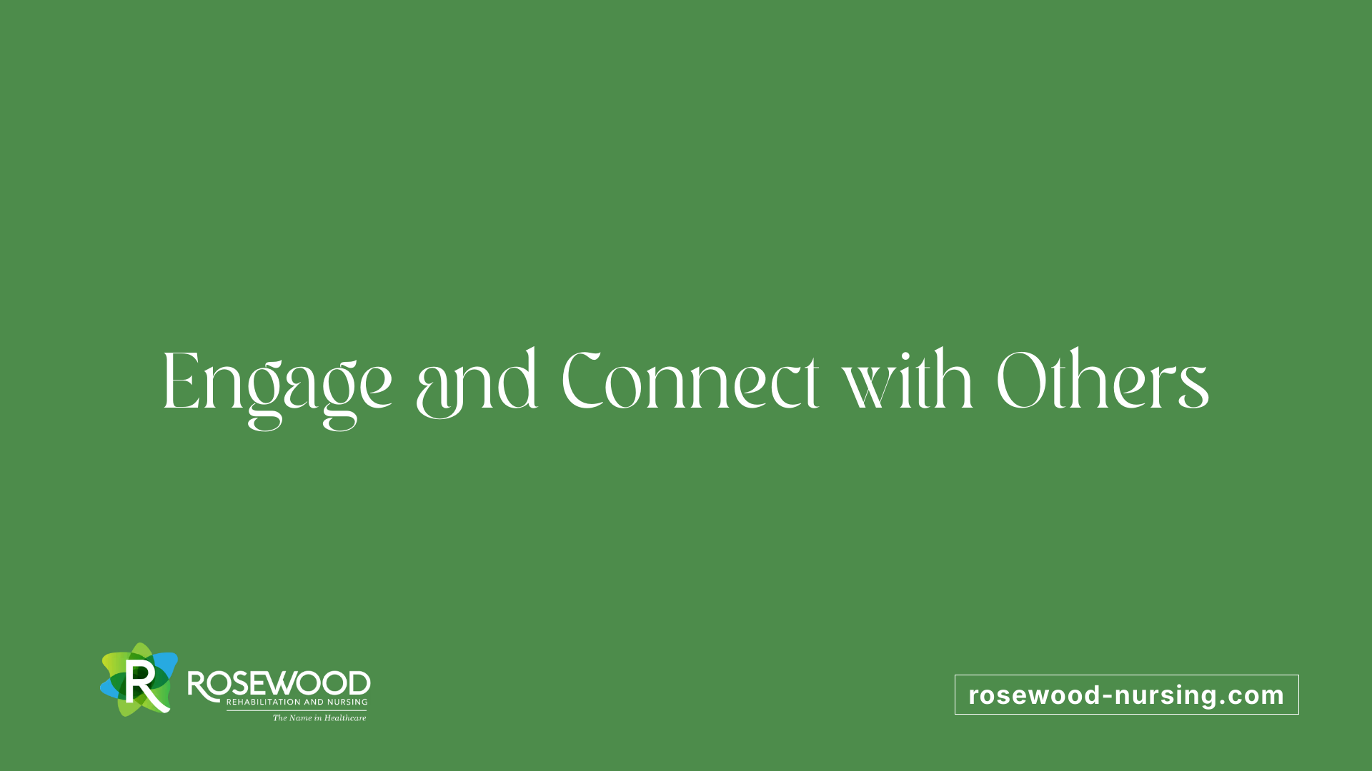 Engage and Connect with Others