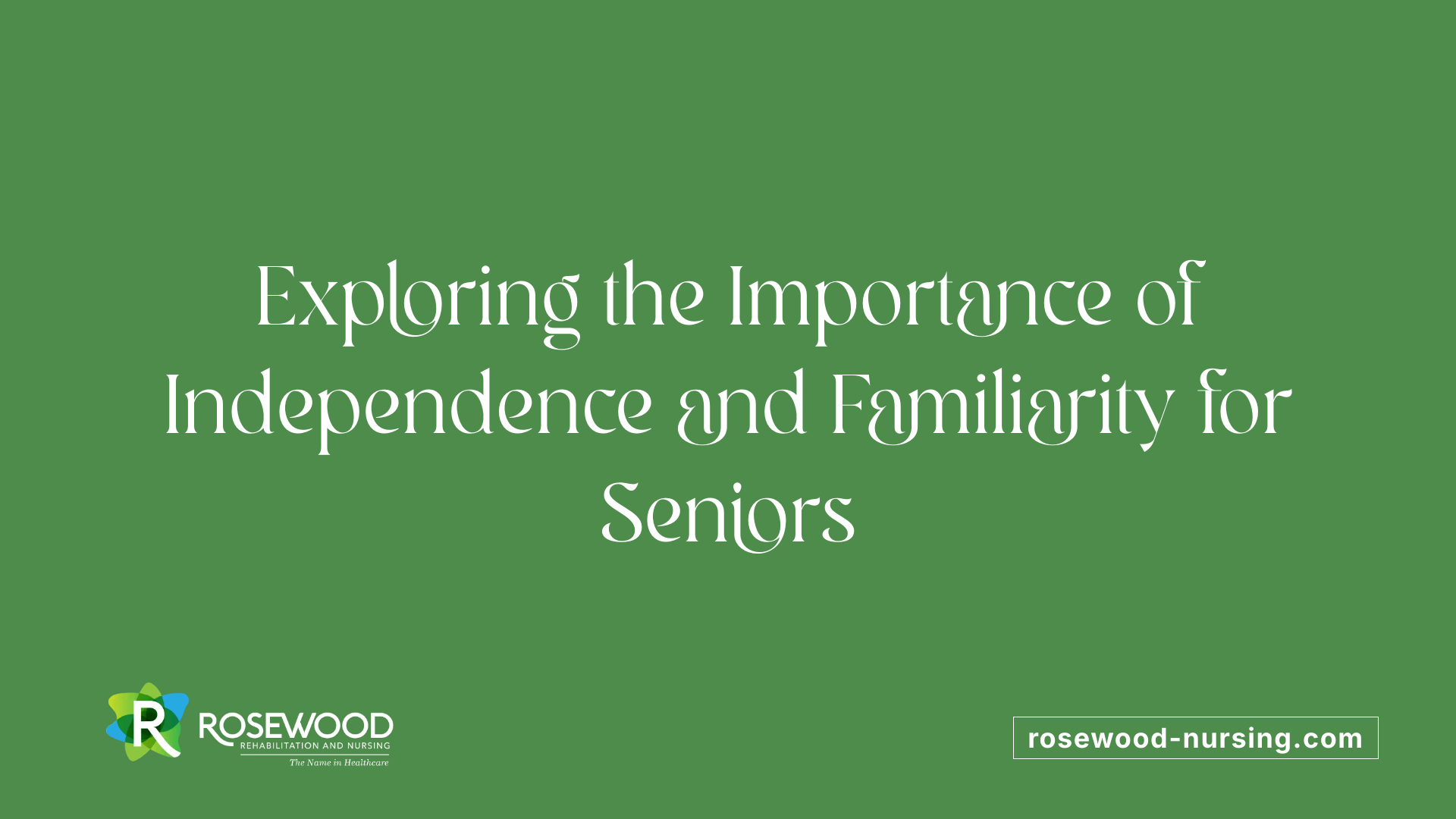 Exploring the Importance of Independence and Familiarity for Seniors
