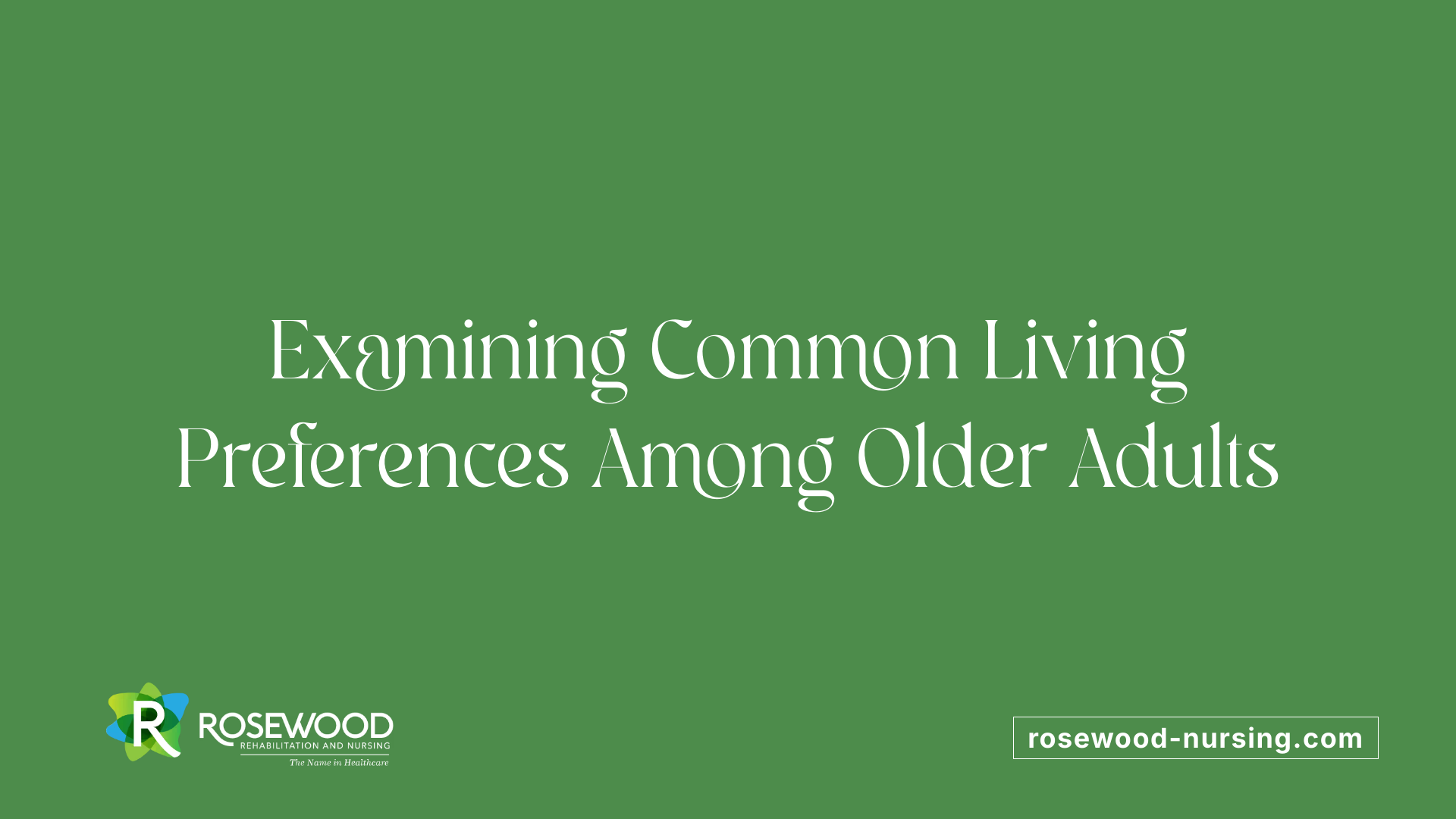 Examining Common Living Preferences Among Older Adults