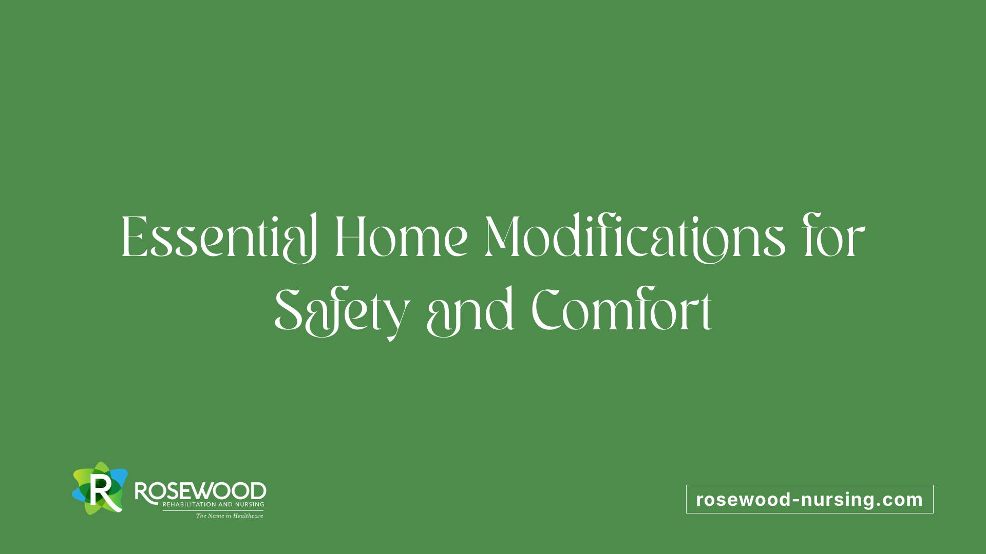 Essential Home Modifications for Safety and Comfort