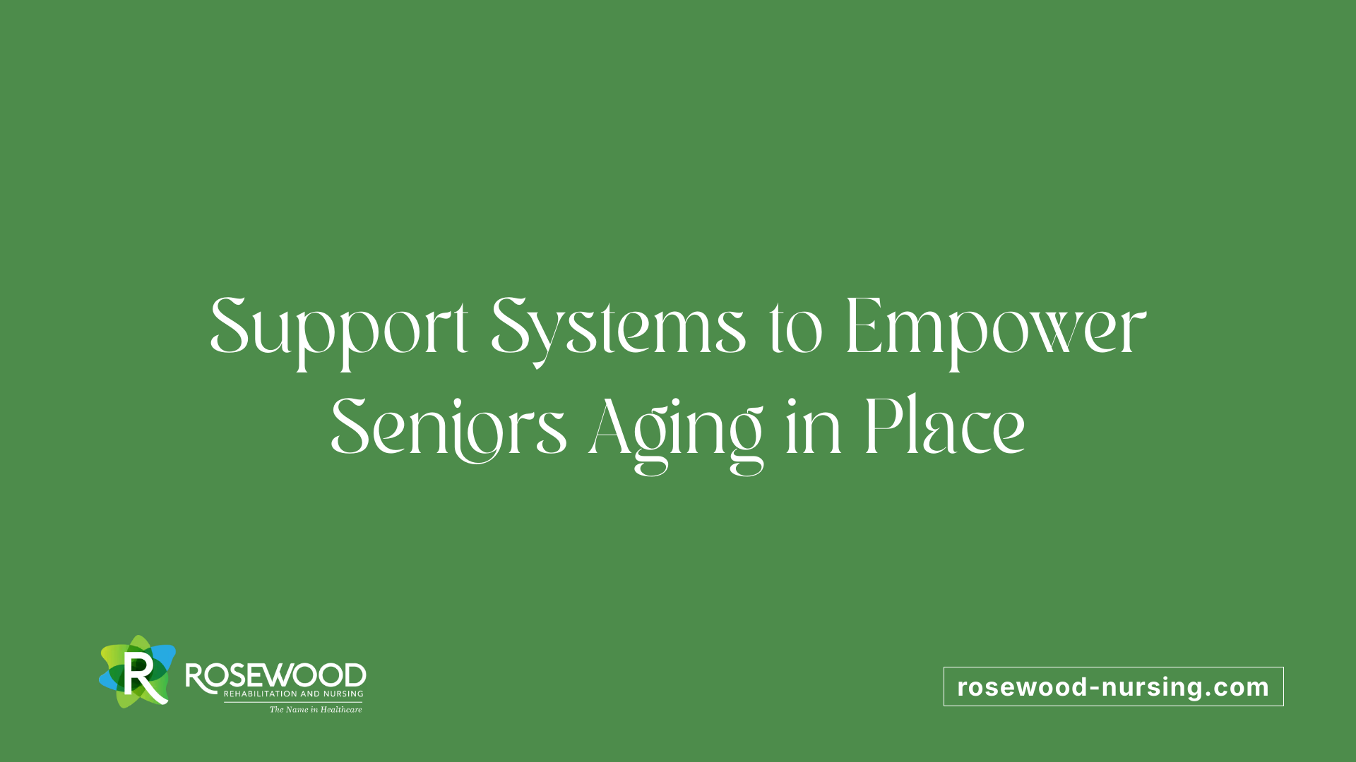 Support Systems to Empower Seniors Aging in Place