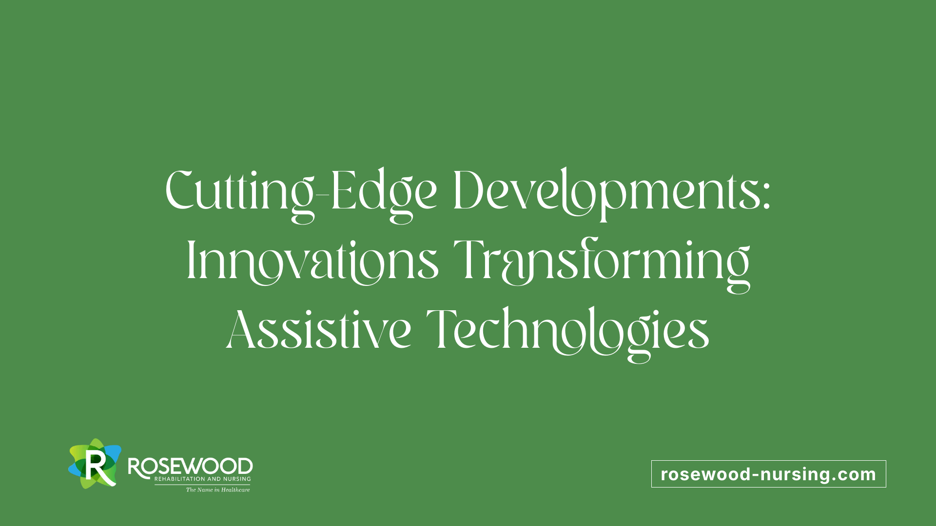 Cutting-Edge Developments: Innovations Transforming Assistive Technologies