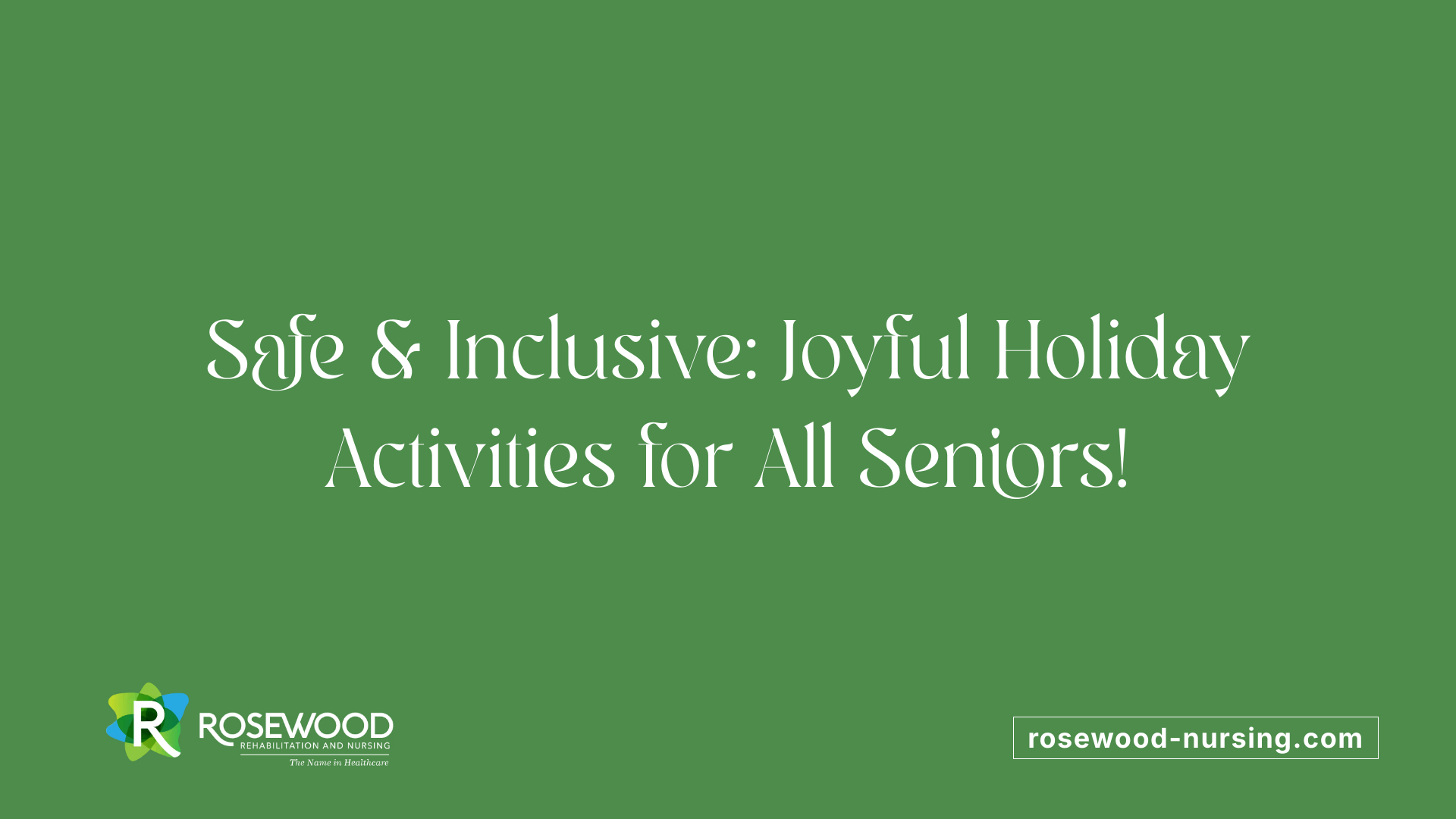 Safe &amp; Inclusive: Joyful Holiday Activities for All Seniors!