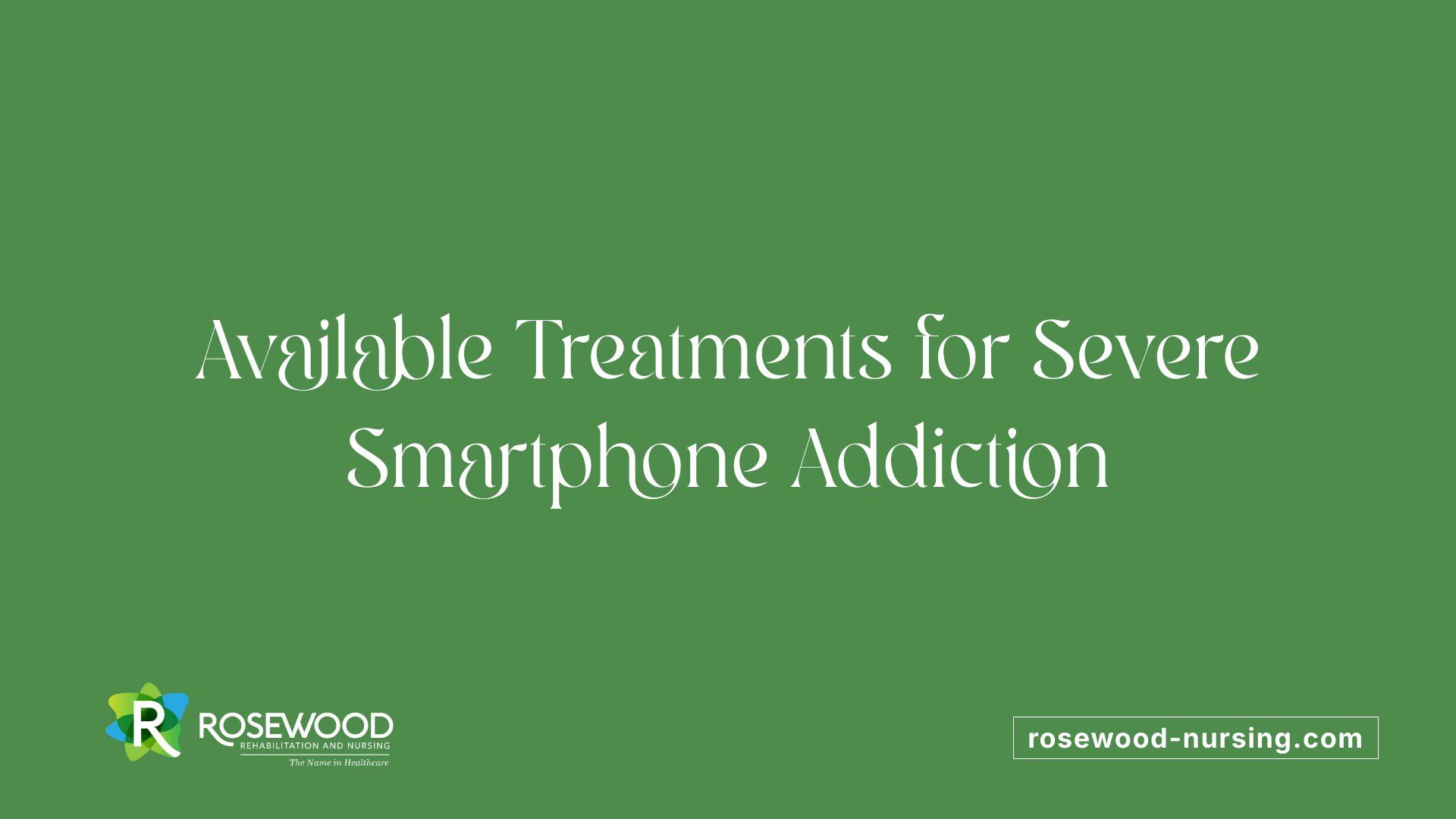 Available Treatments for Severe Smartphone Addiction