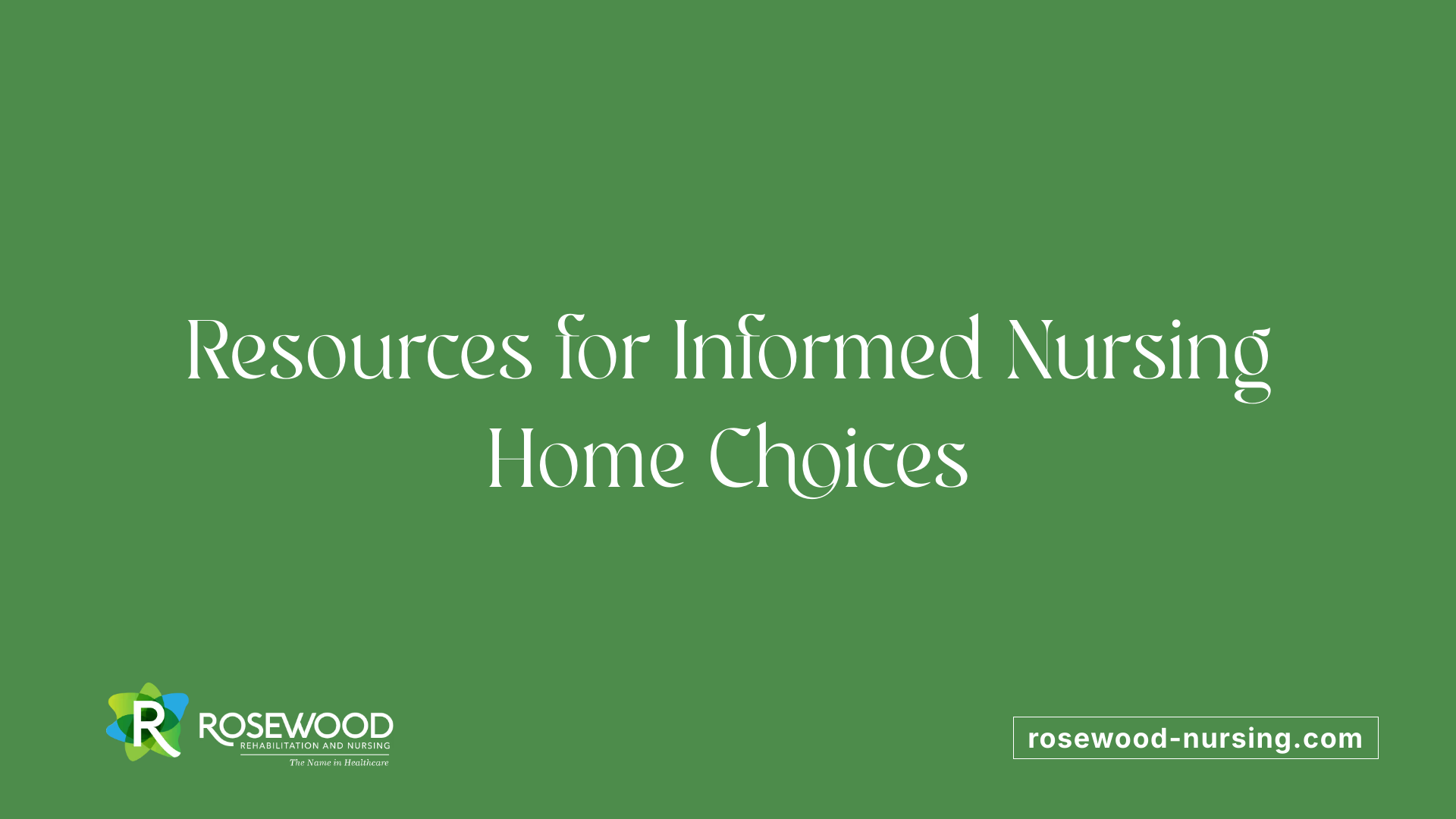 Resources for Informed Nursing Home Choices