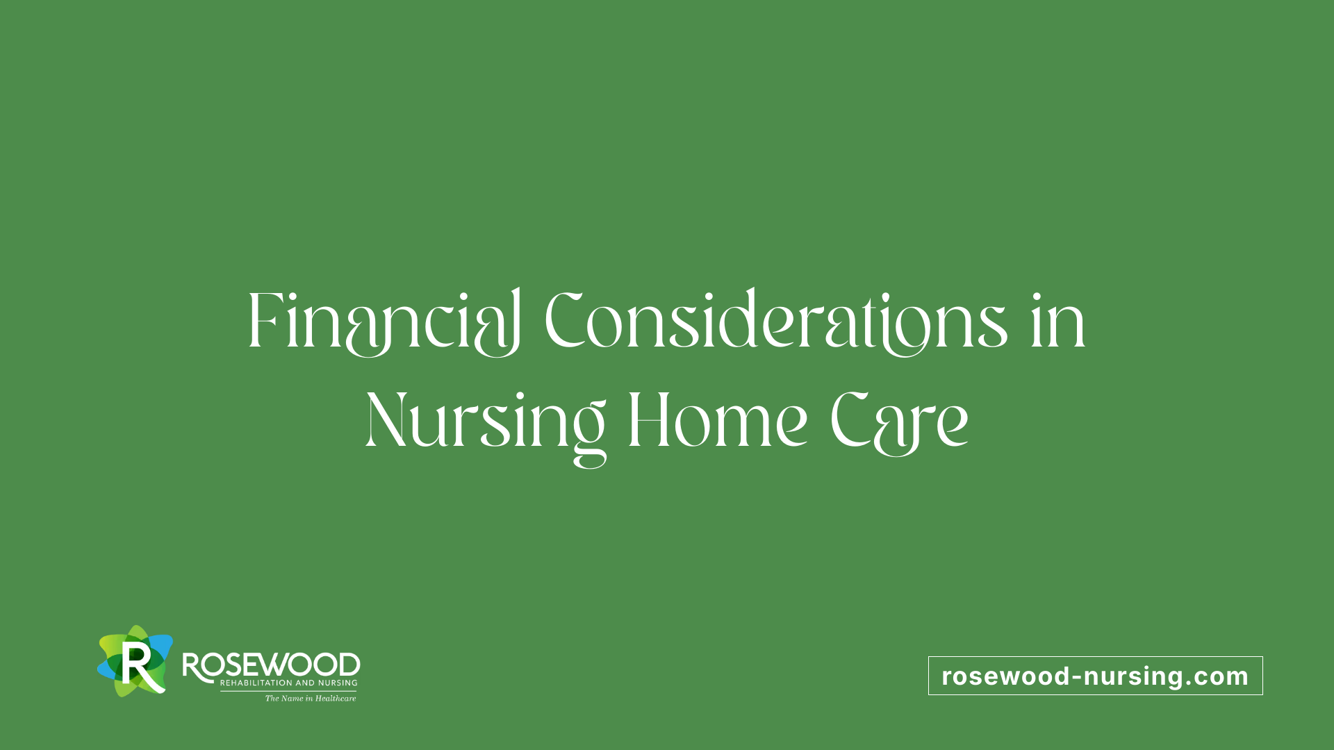 Financial Considerations in Nursing Home Care