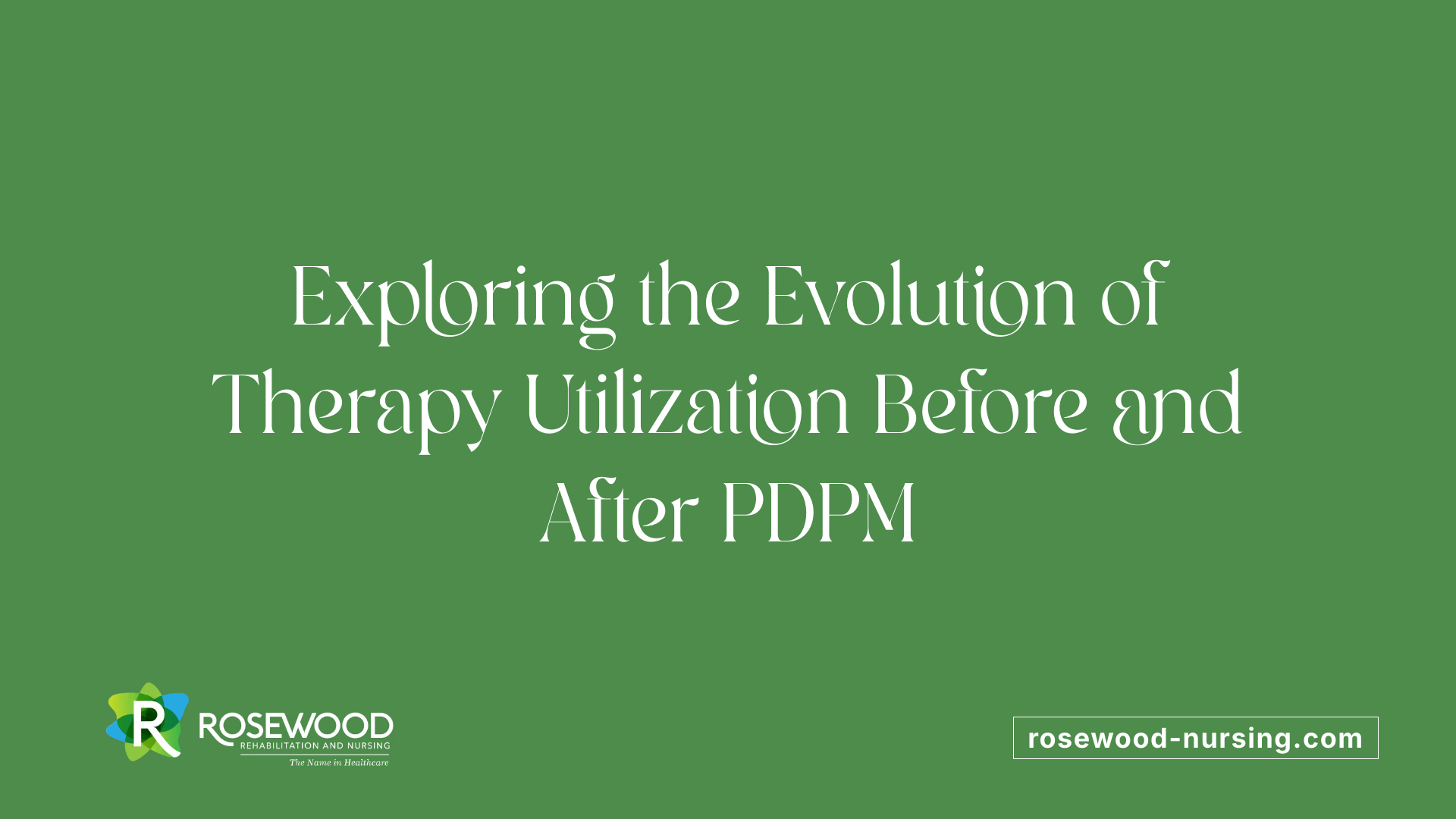 Exploring the Evolution of Therapy Utilization Before and After PDPM