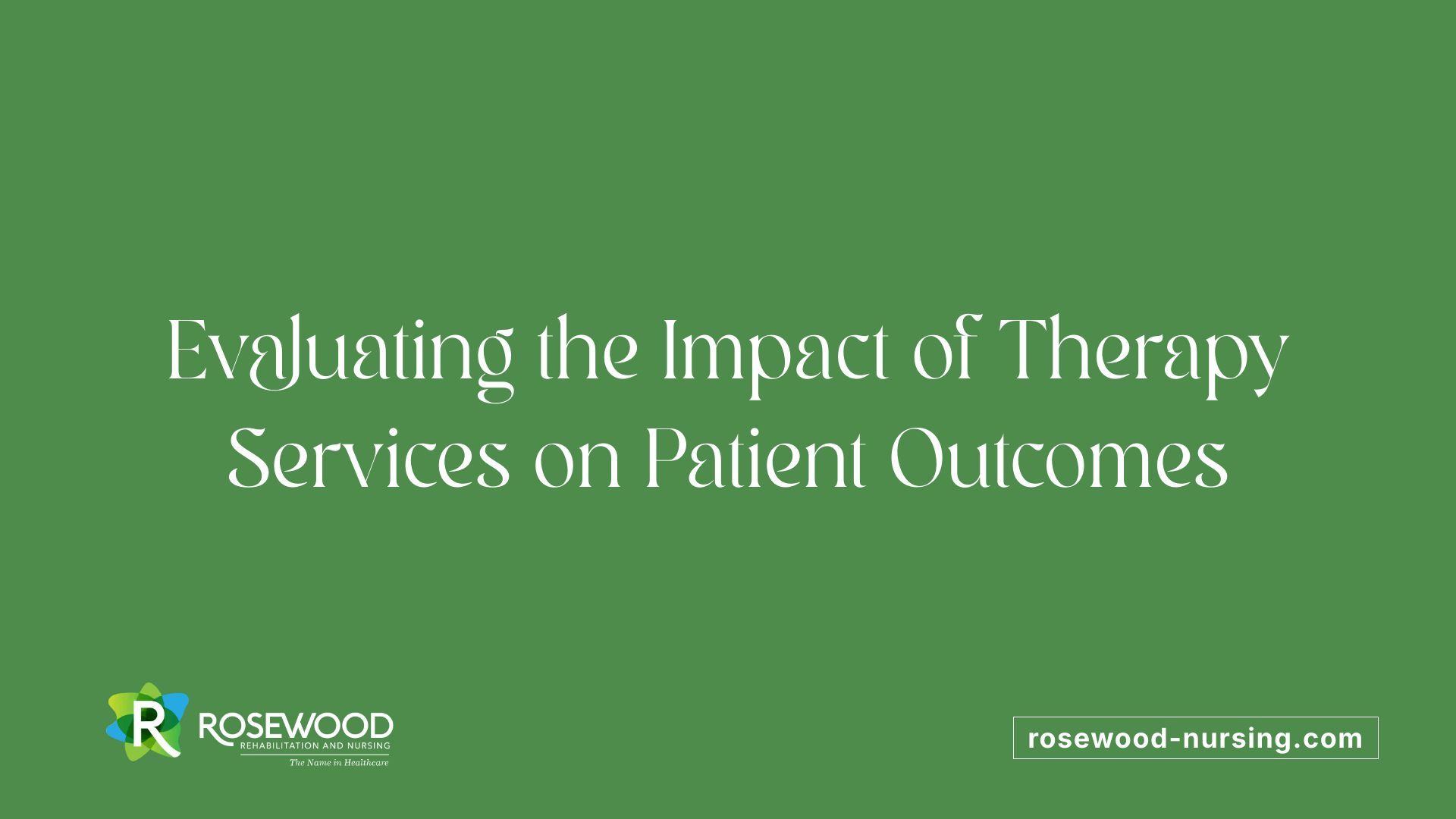 Evaluating the Impact of Therapy Services on Patient Outcomes