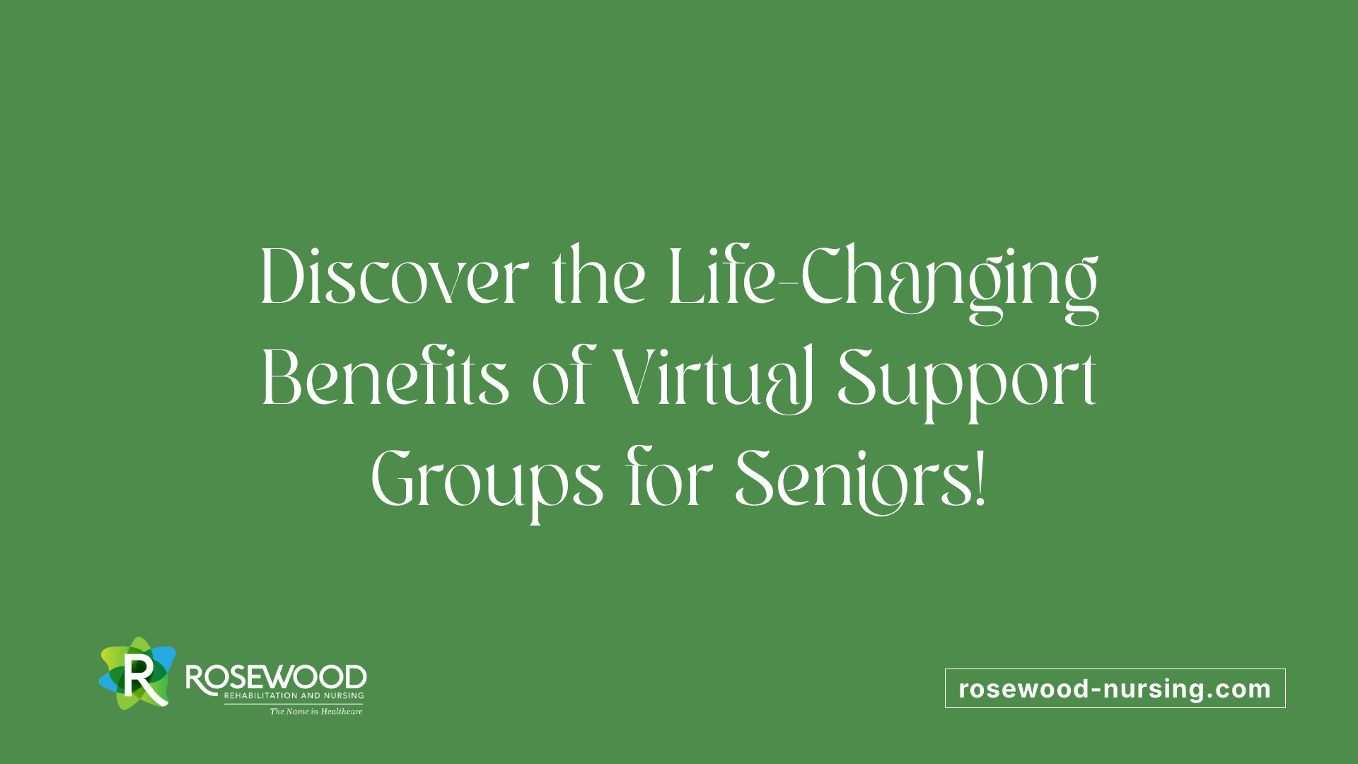 Discover the Life-Changing Benefits of Virtual Support Groups for Seniors!