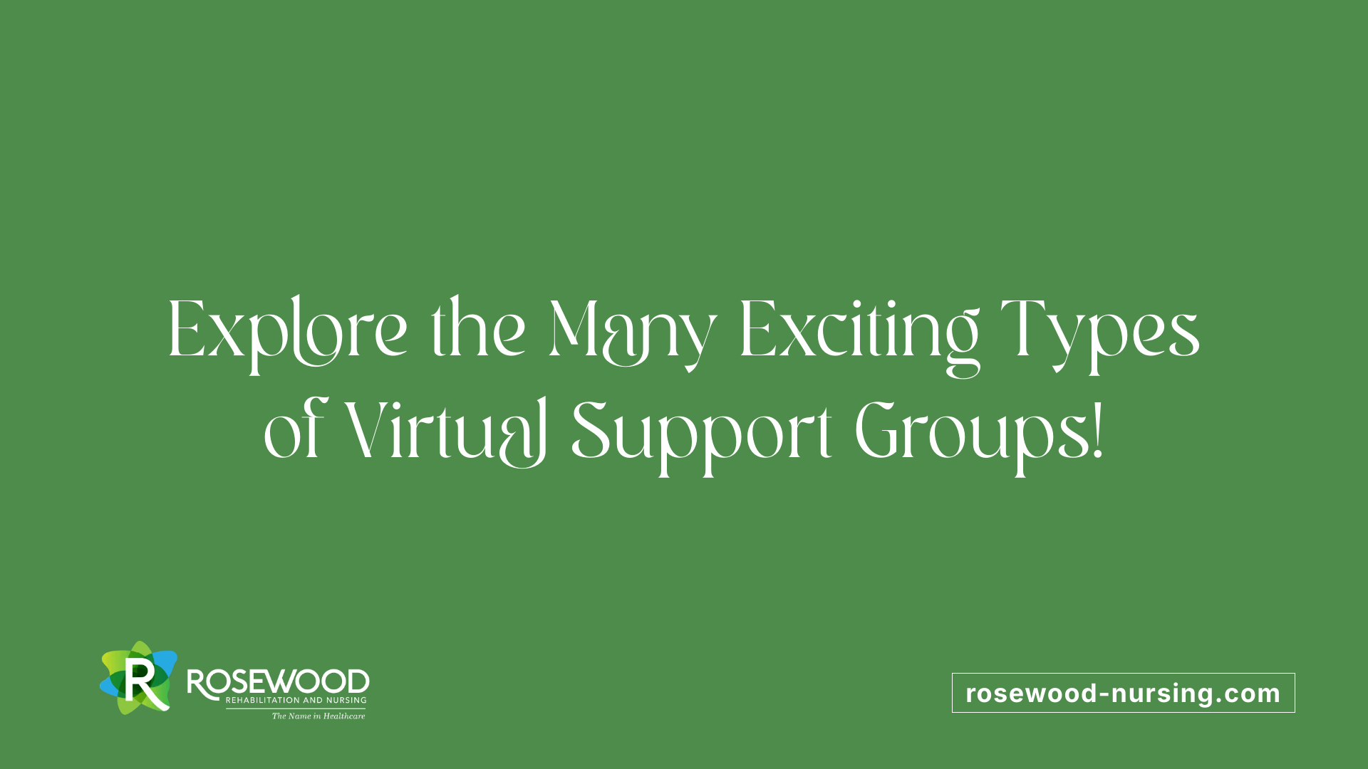 Explore the Many Exciting Types of Virtual Support Groups!