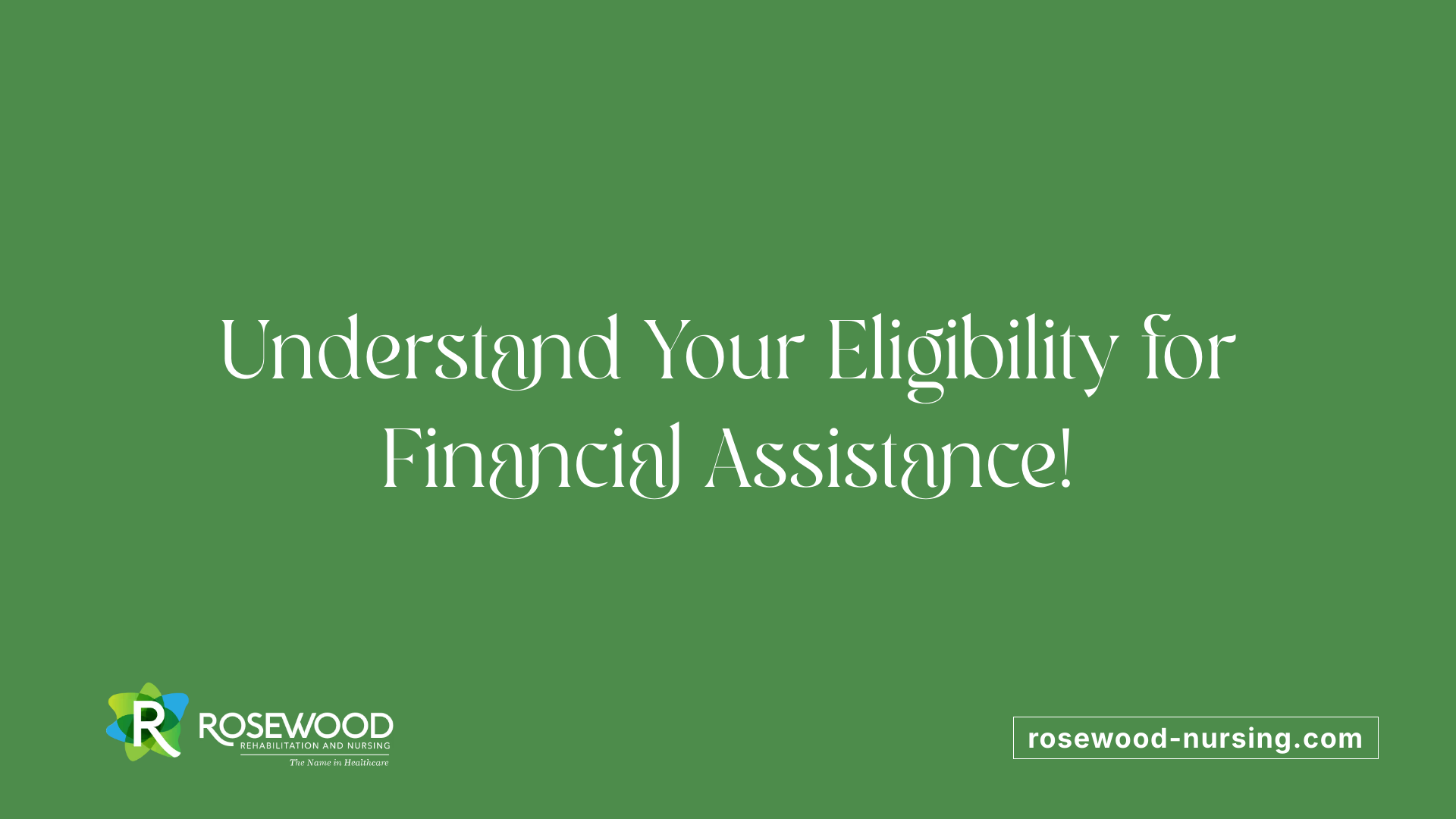 Understand Your Eligibility for Financial Assistance!