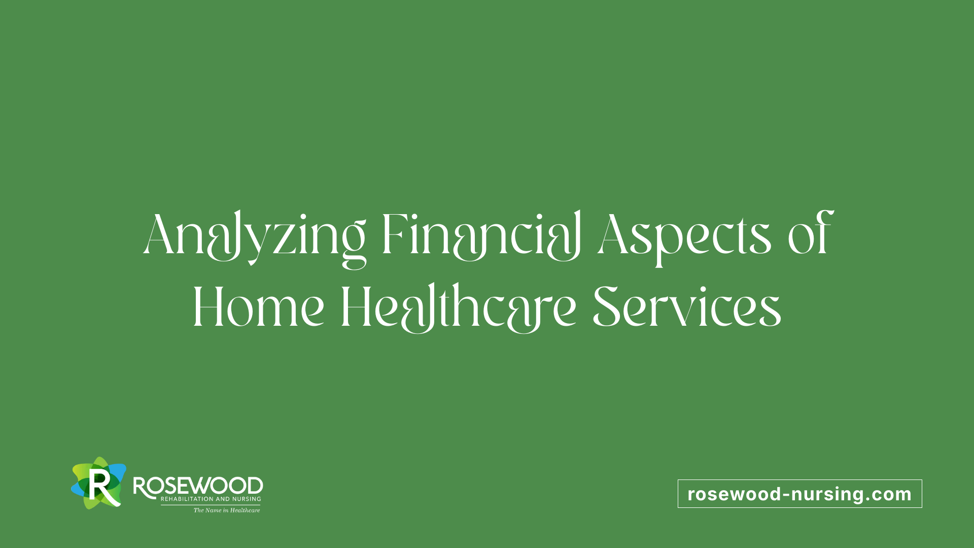 Analyzing Financial Aspects of Home Healthcare Services