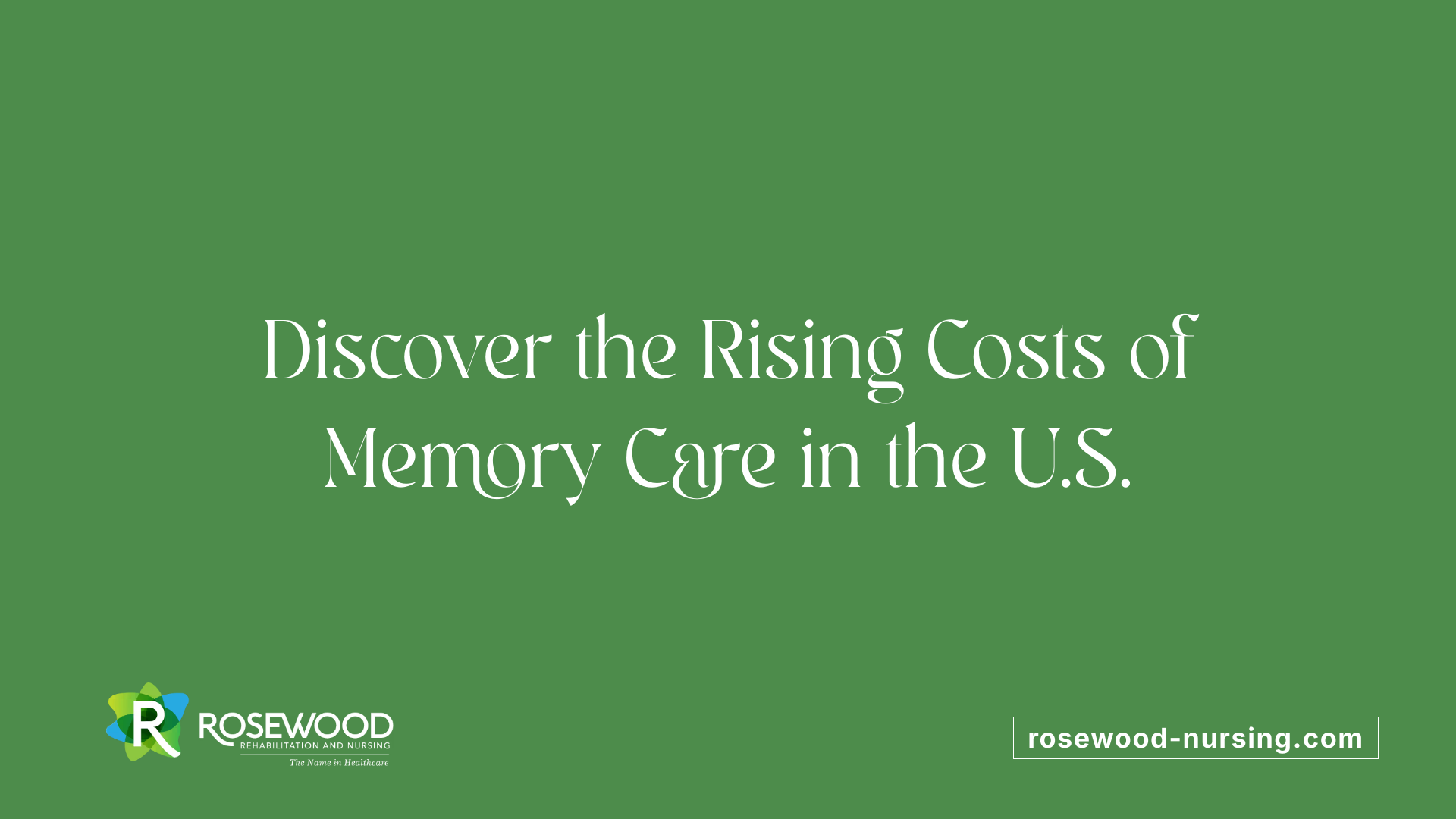 Discover the Rising Costs of Memory Care in the U.S.